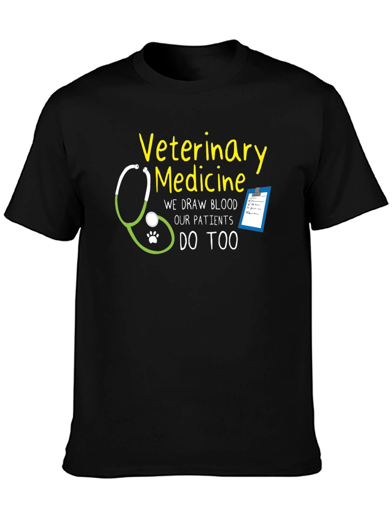 Veterinary Medicine T-Shirt - We Draw Blood Too!