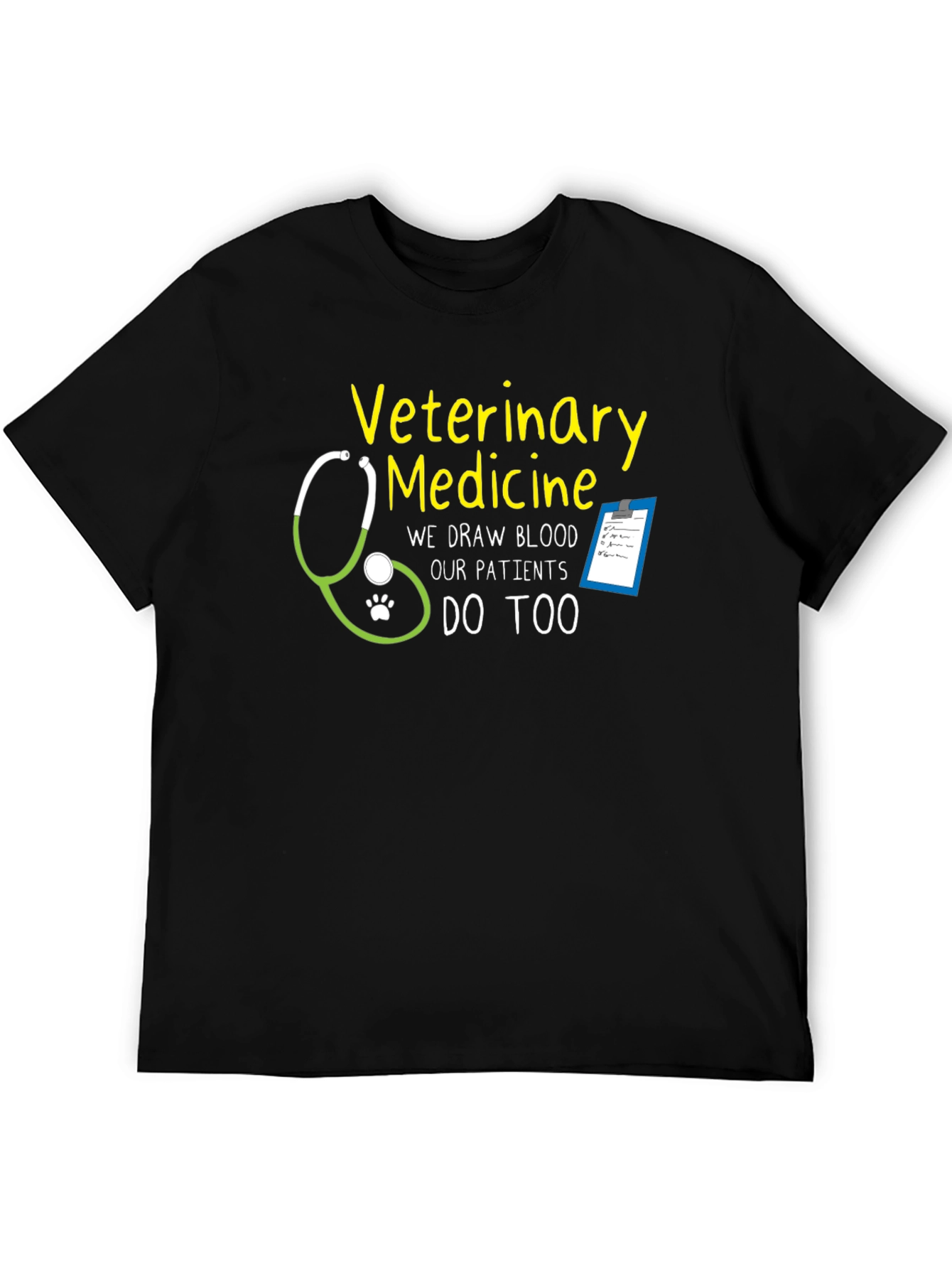 Veterinary Medicine T-Shirt - We Draw Blood Too!