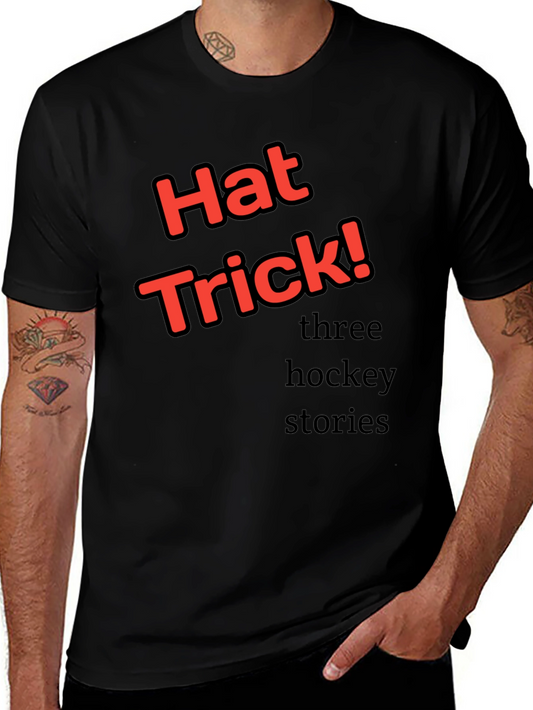 Hat Trick! Three Hockey Stories T-Shirt