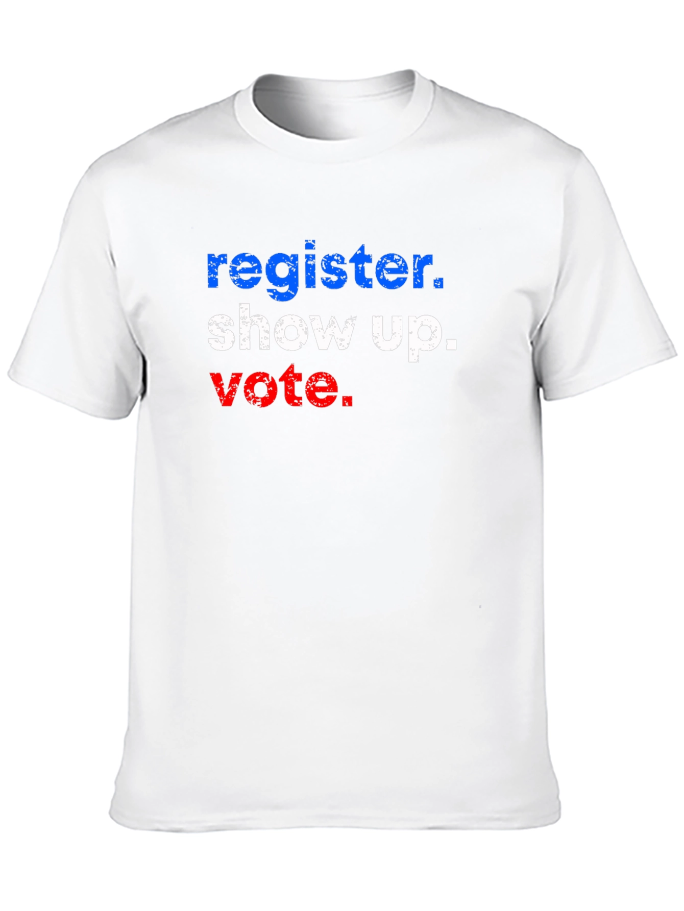 Register Show Up Vote Graphic T-Shirt