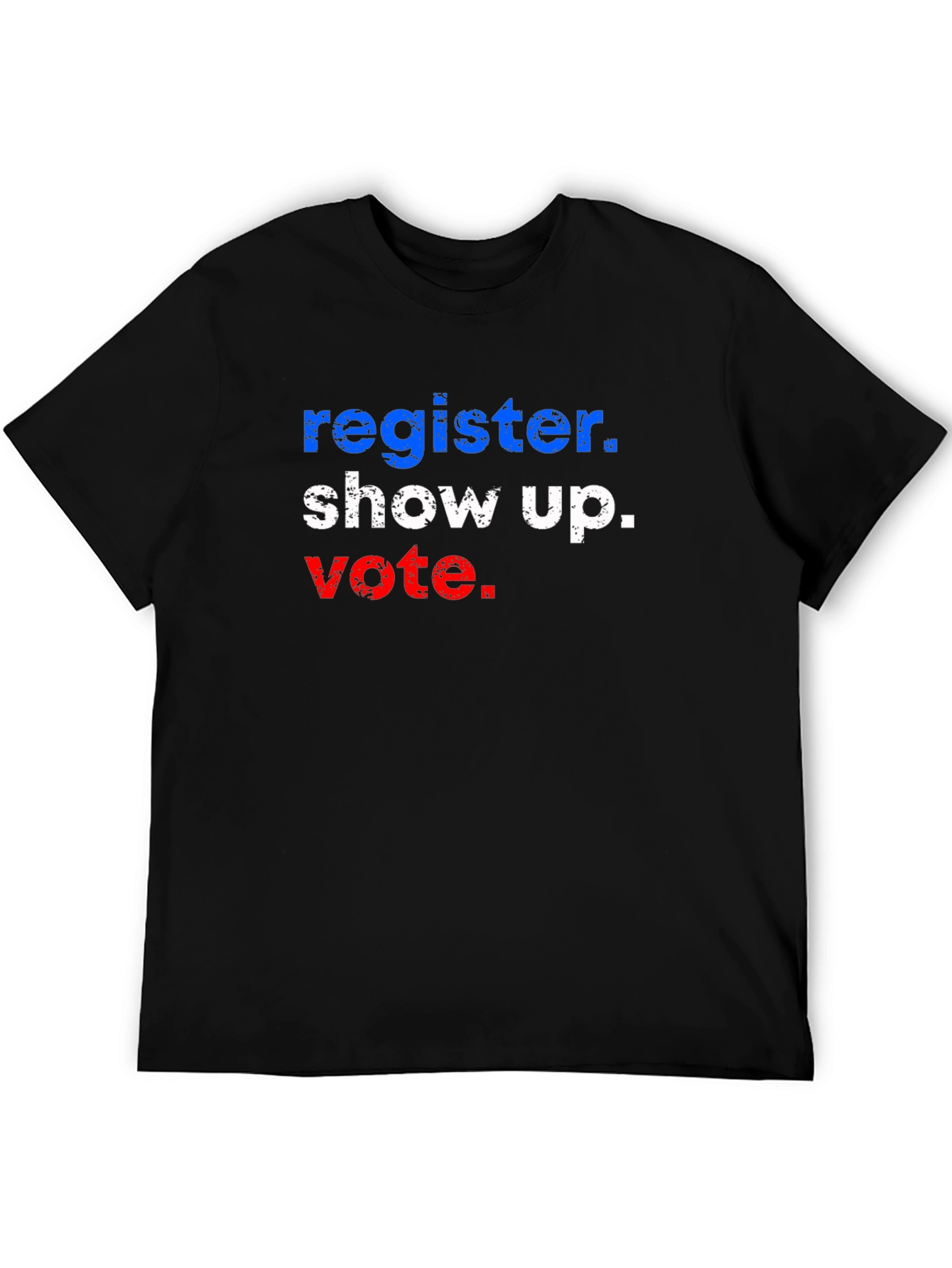 Register Show Up Vote Graphic T-Shirt