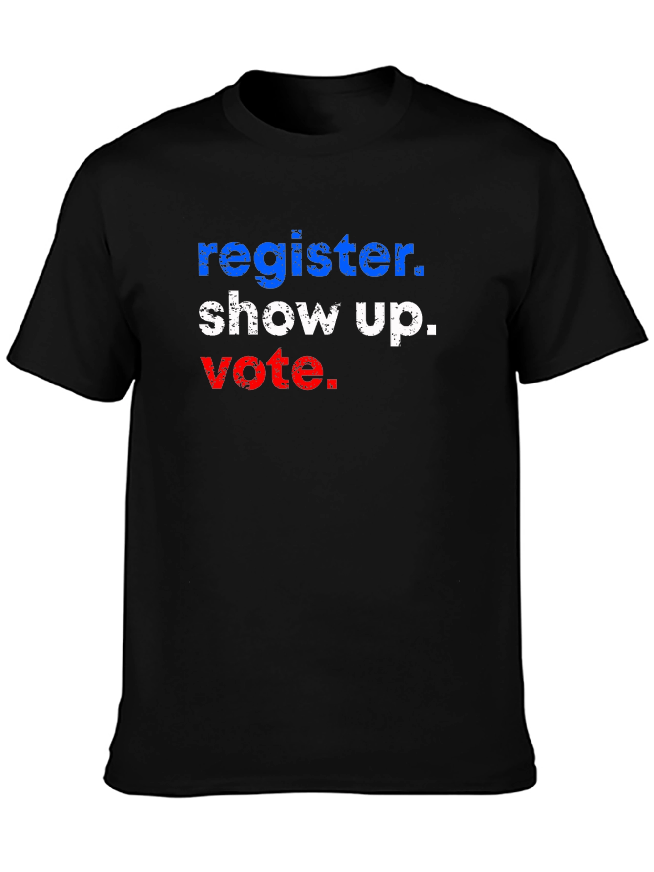 Register Show Up Vote Graphic T-Shirt
