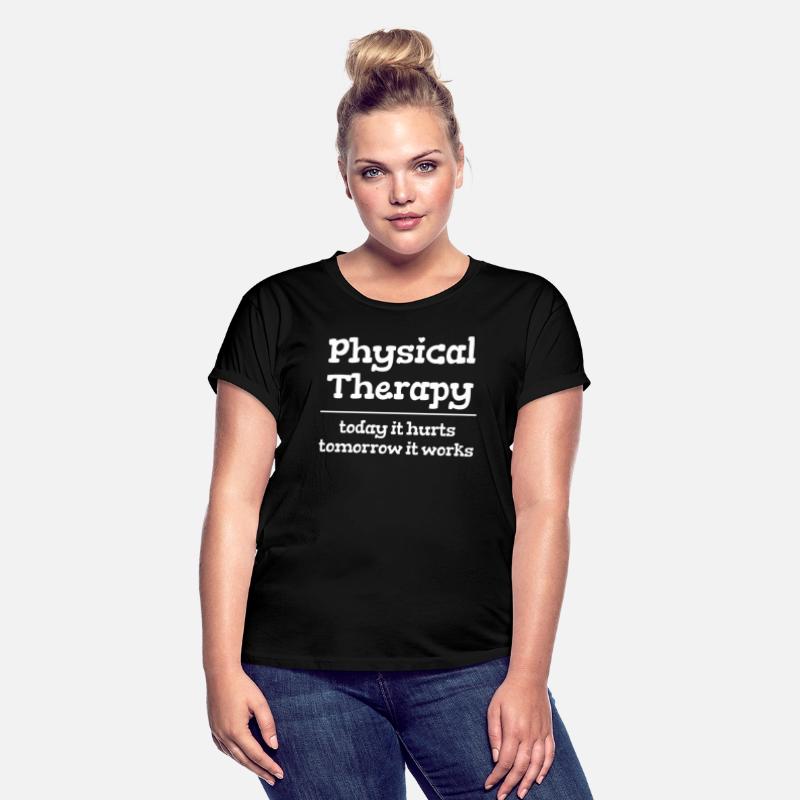Physical Therapist Today It Hurts Tomorrow It