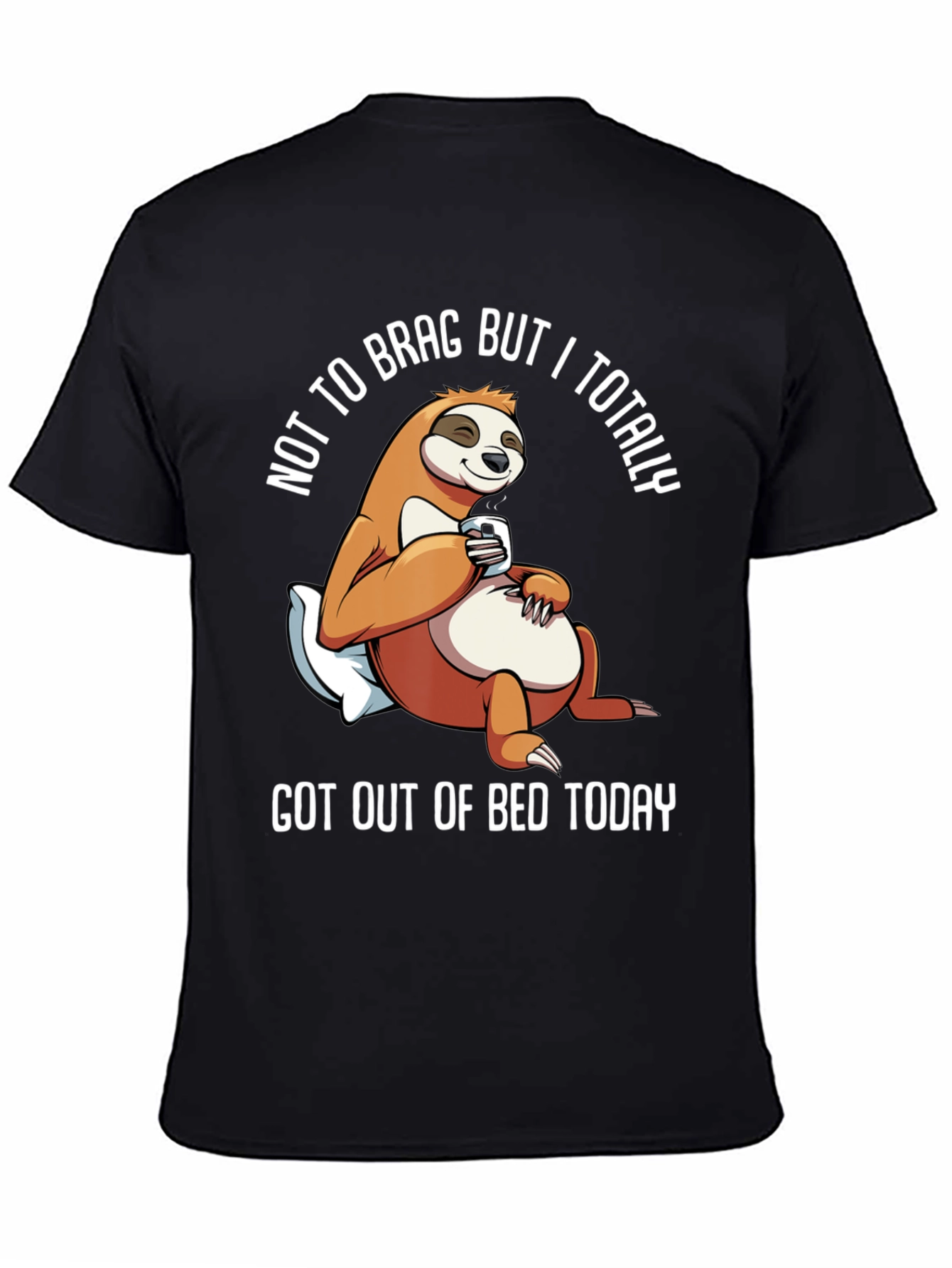 Sloth Got Out of Bed Today Graphic T-Shirt