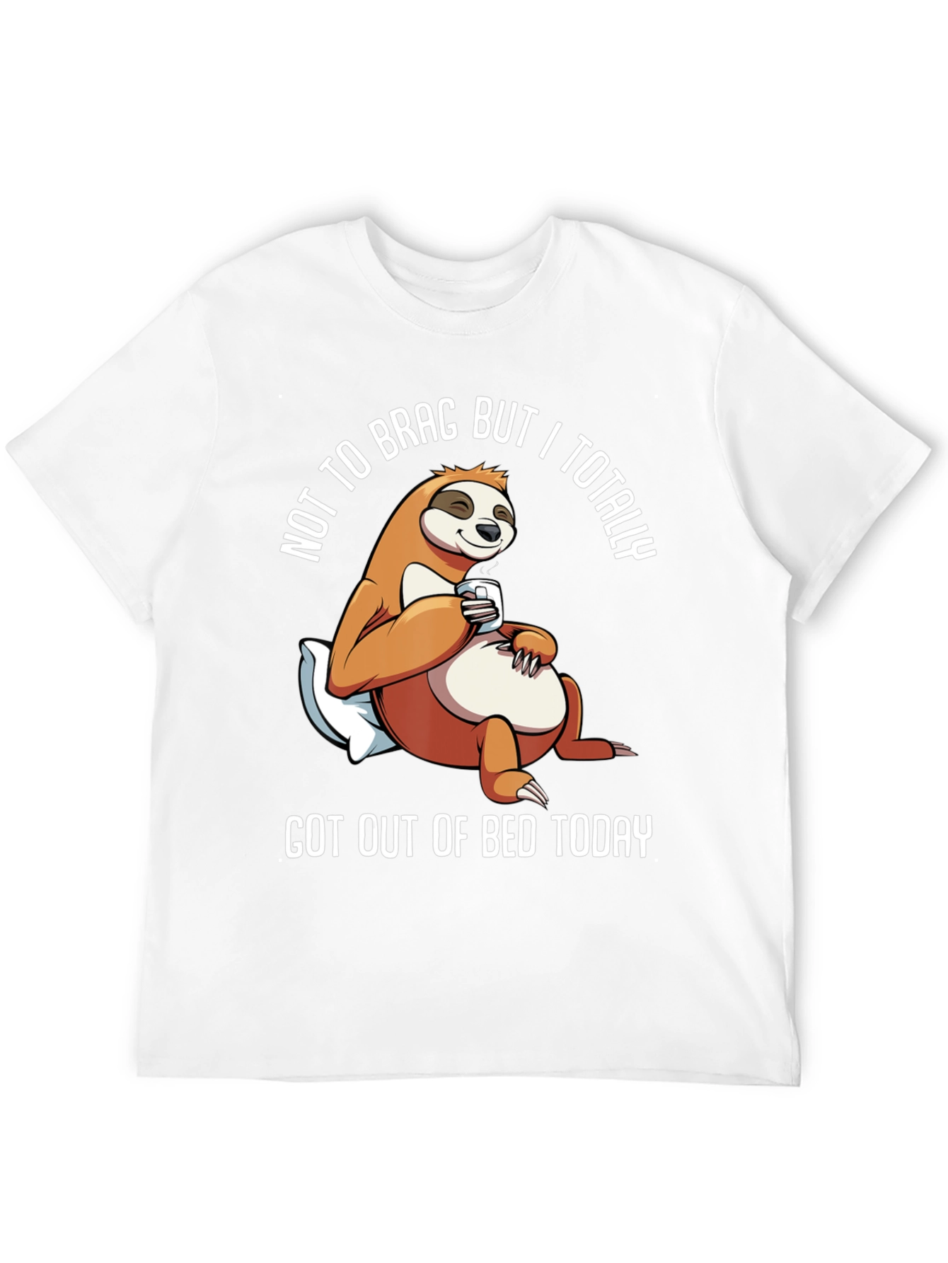 Sloth Got Out of Bed Today Graphic T-Shirt