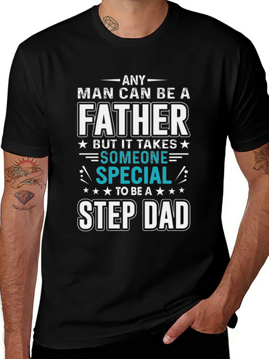 Any Man Can Be A Father Step Dad T-Shirt
