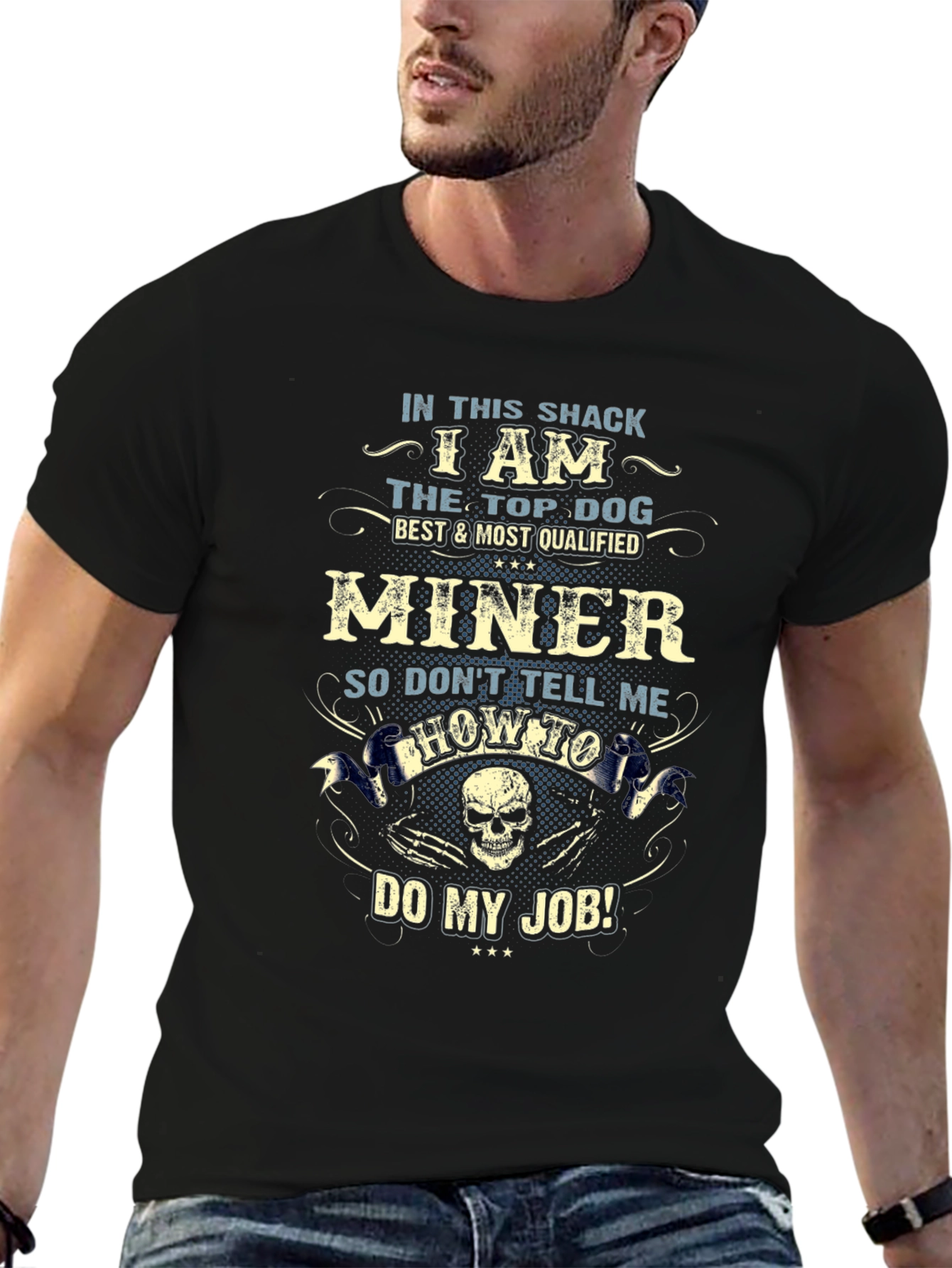 Miner T-Shirt: Top Dog Best & Most Qualified