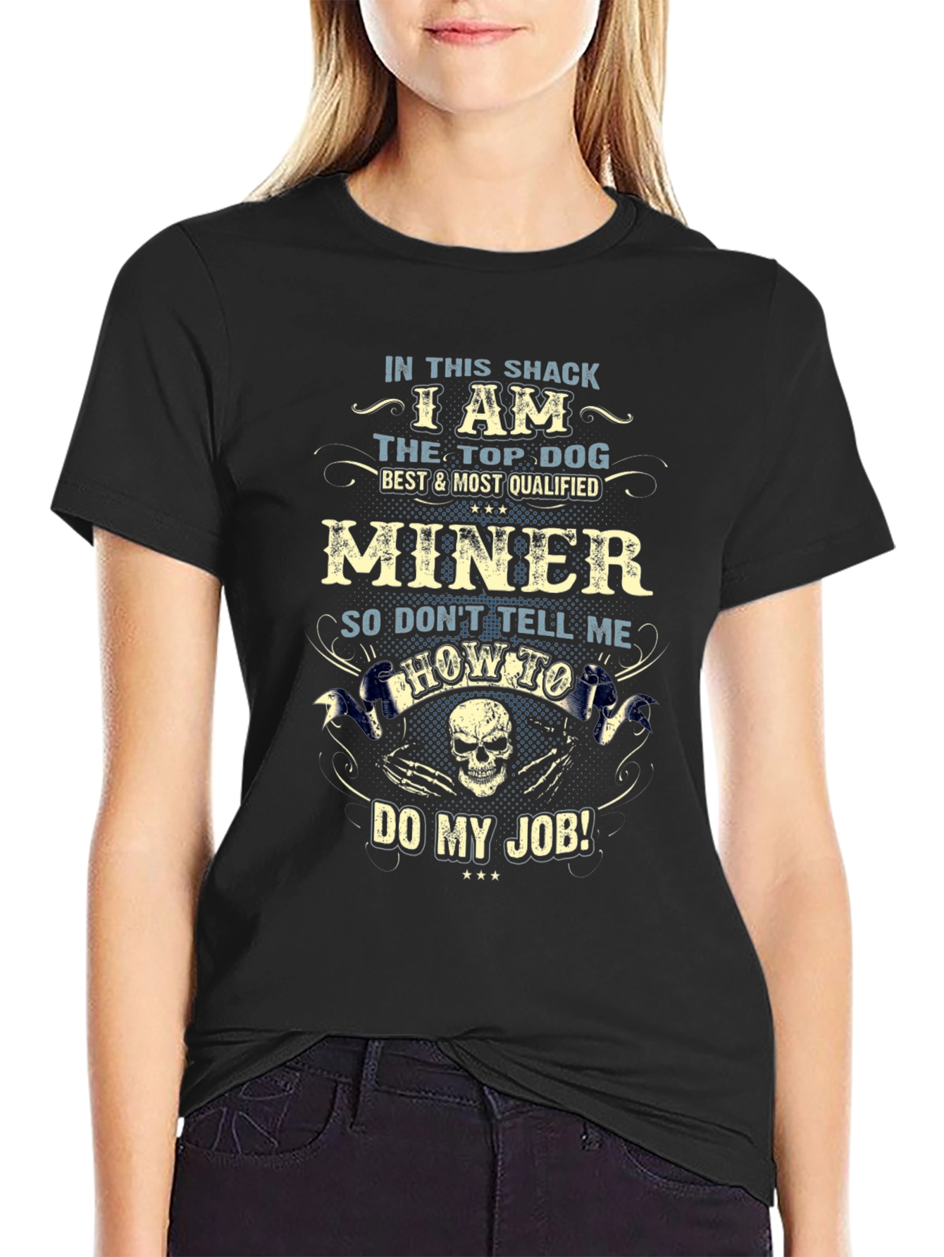 Miner T-Shirt: Top Dog Best & Most Qualified