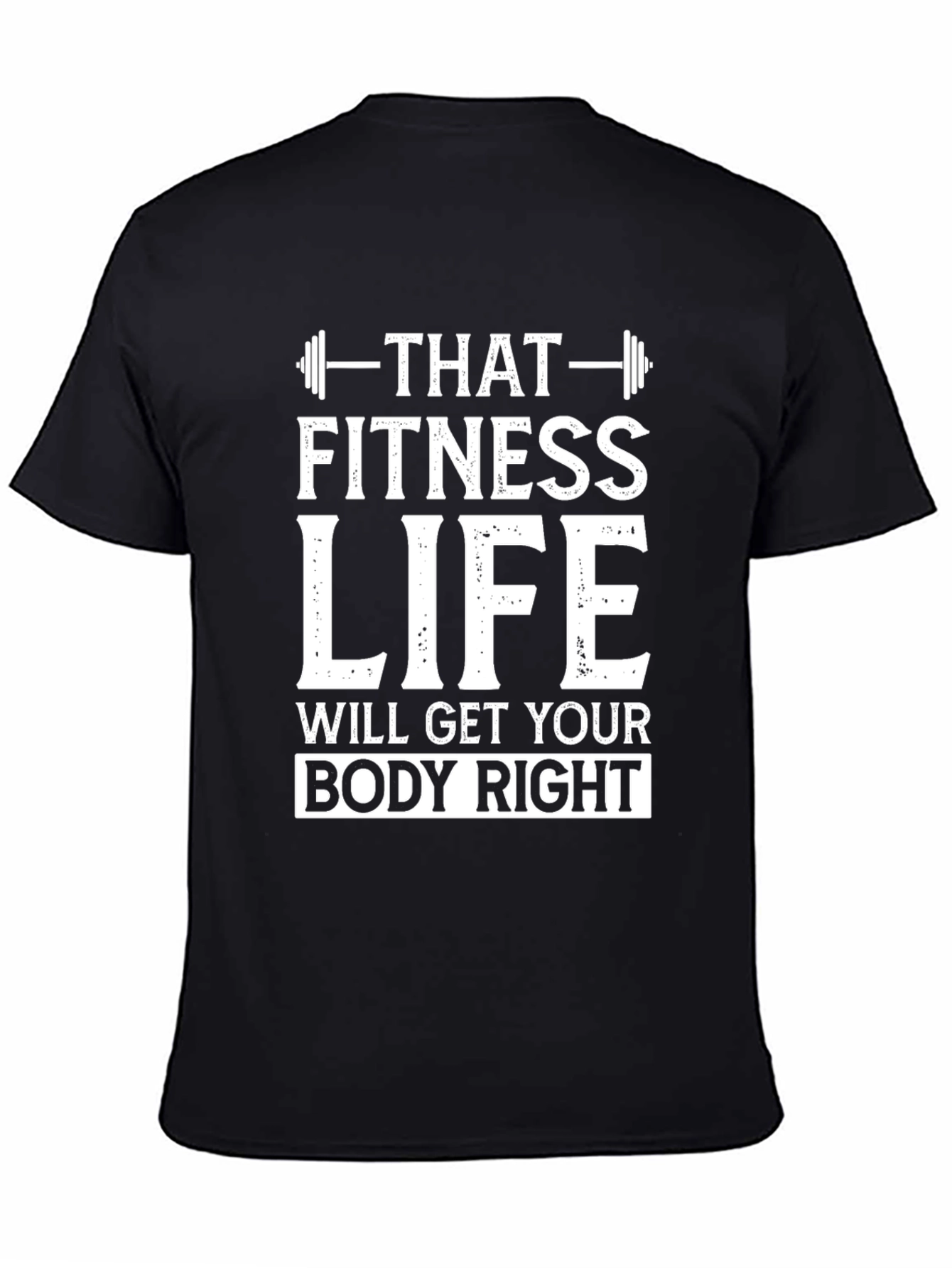 That Fitness Life T-Shirt - Body Right