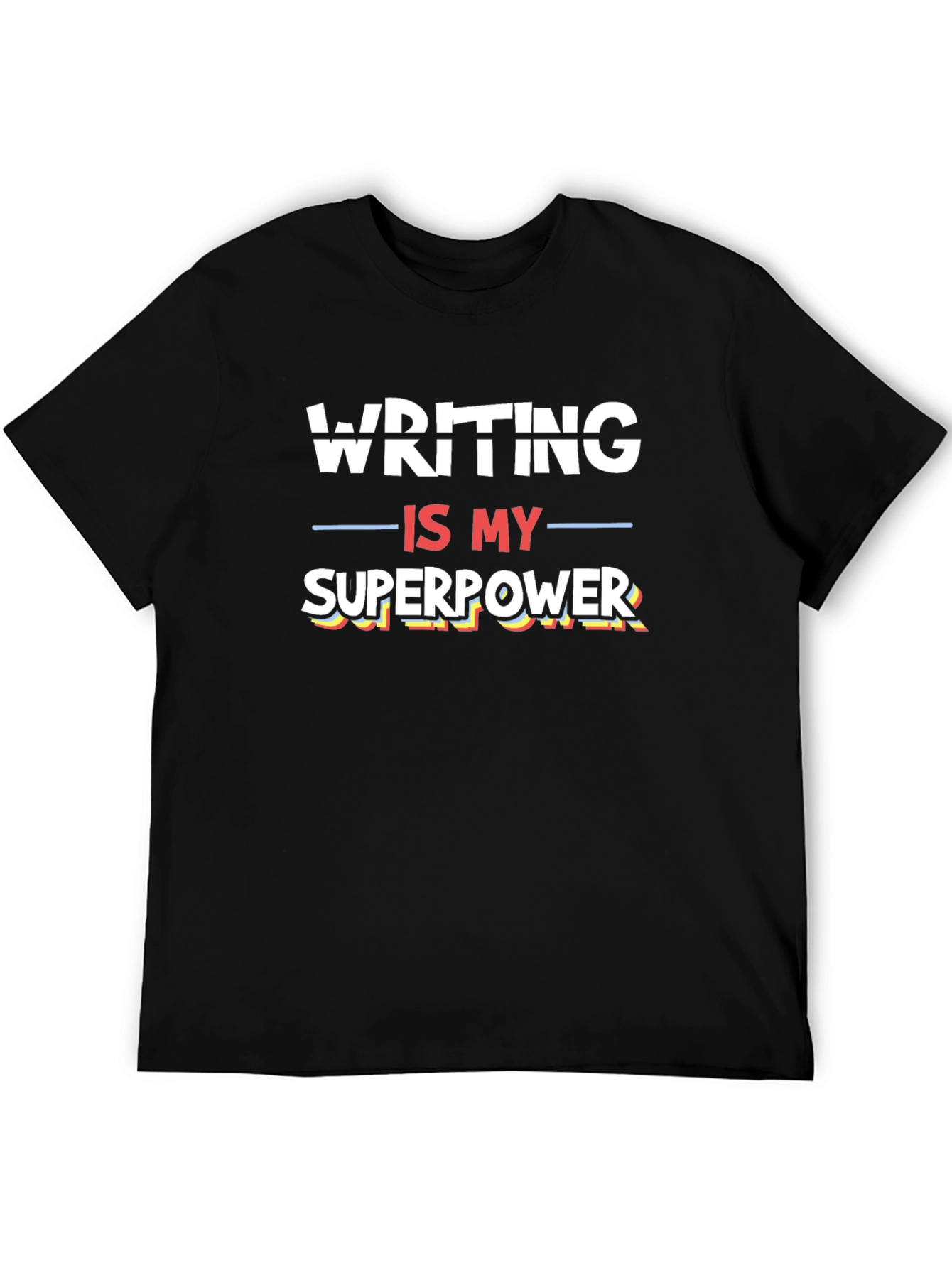 Writing is My Superpower T-Shirt