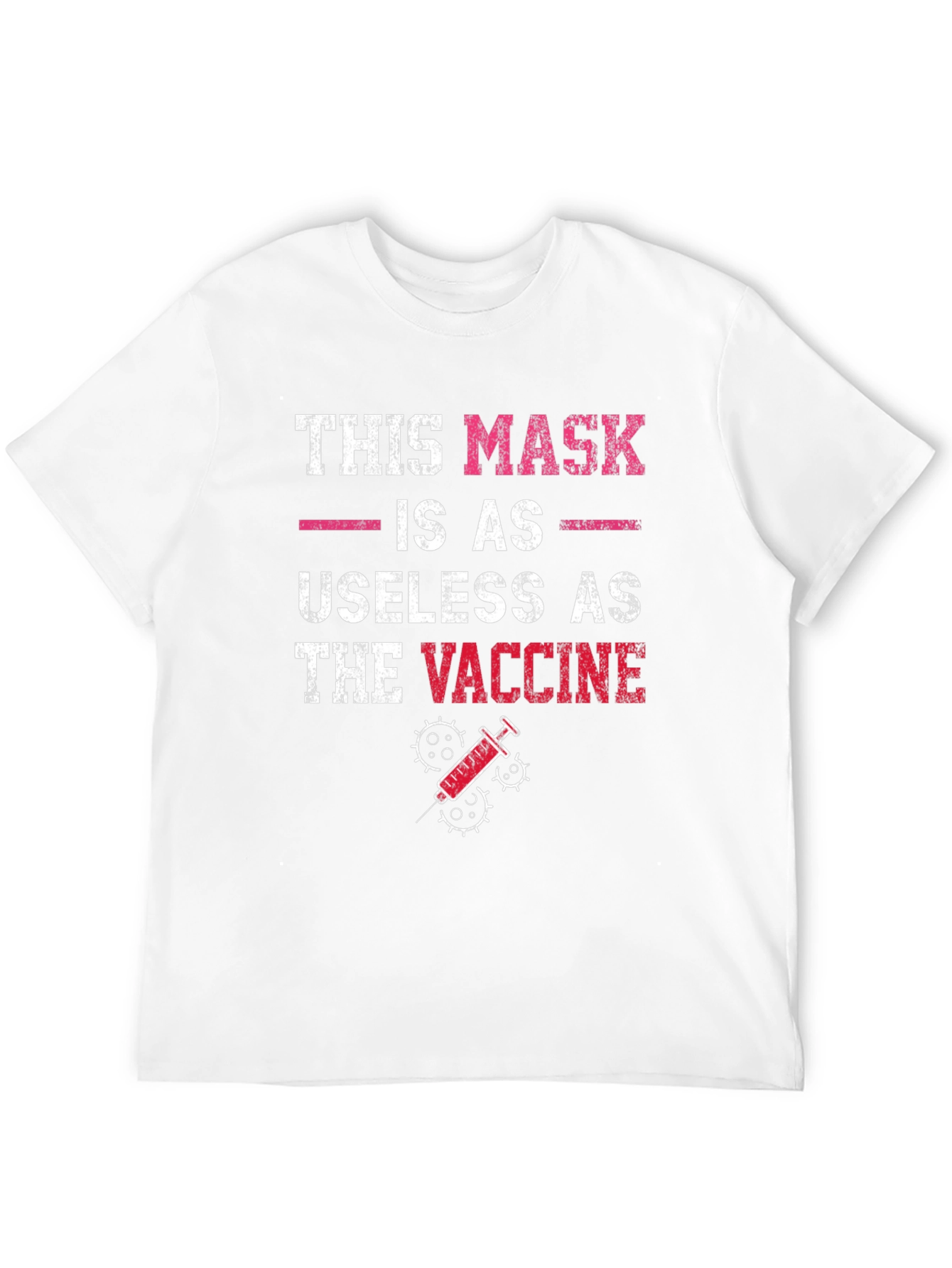 Humorous Anti-Vaccine T-Shirt: Mask Useless as Vaccine