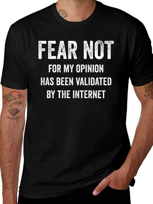 Fear Not Validated Opinion T-Shirt
