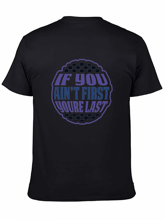 If You Aint First T-Shirt
