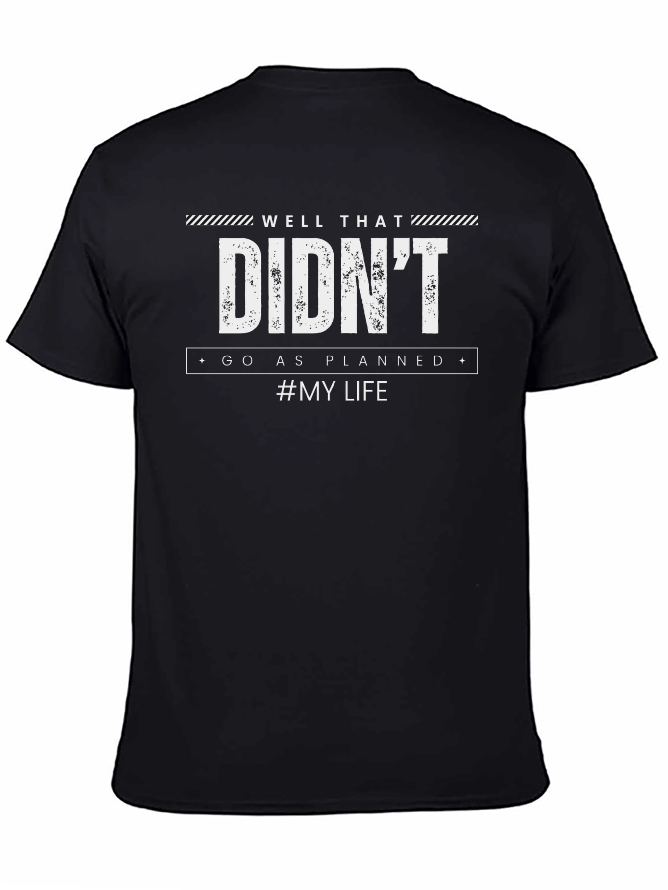 Didnt Go As Planned Black Graphic T-Shirt