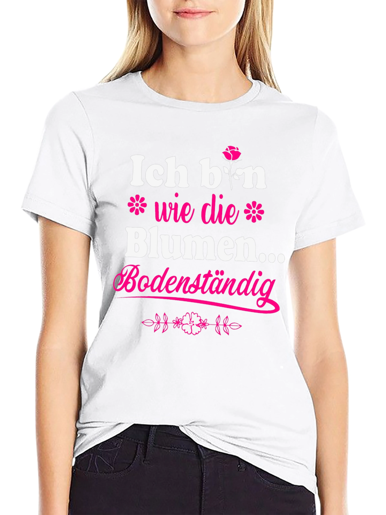 Ich Bin Wie Die Blumen T-Shirt
