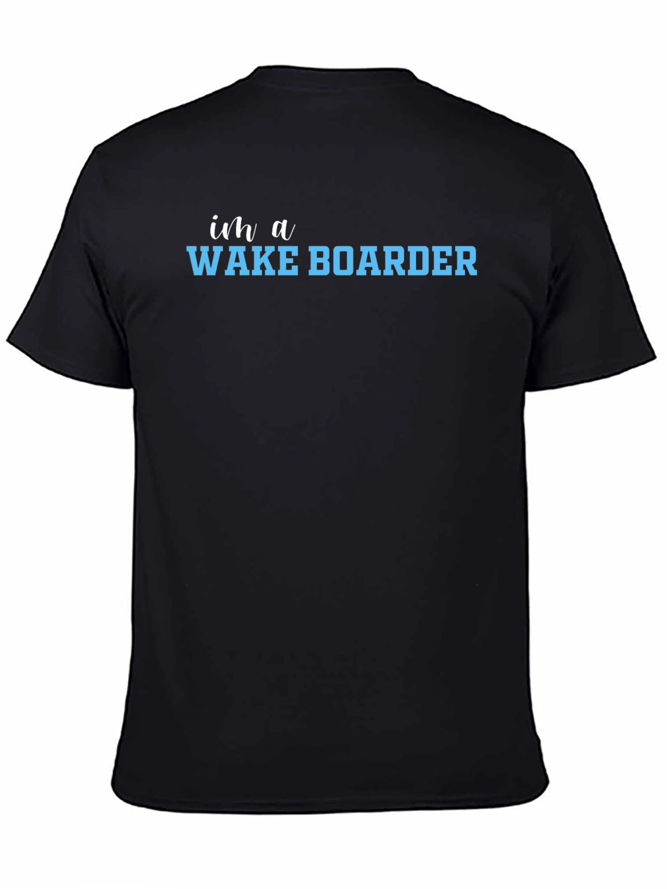 Im a Wake Boarder T-Shirt
