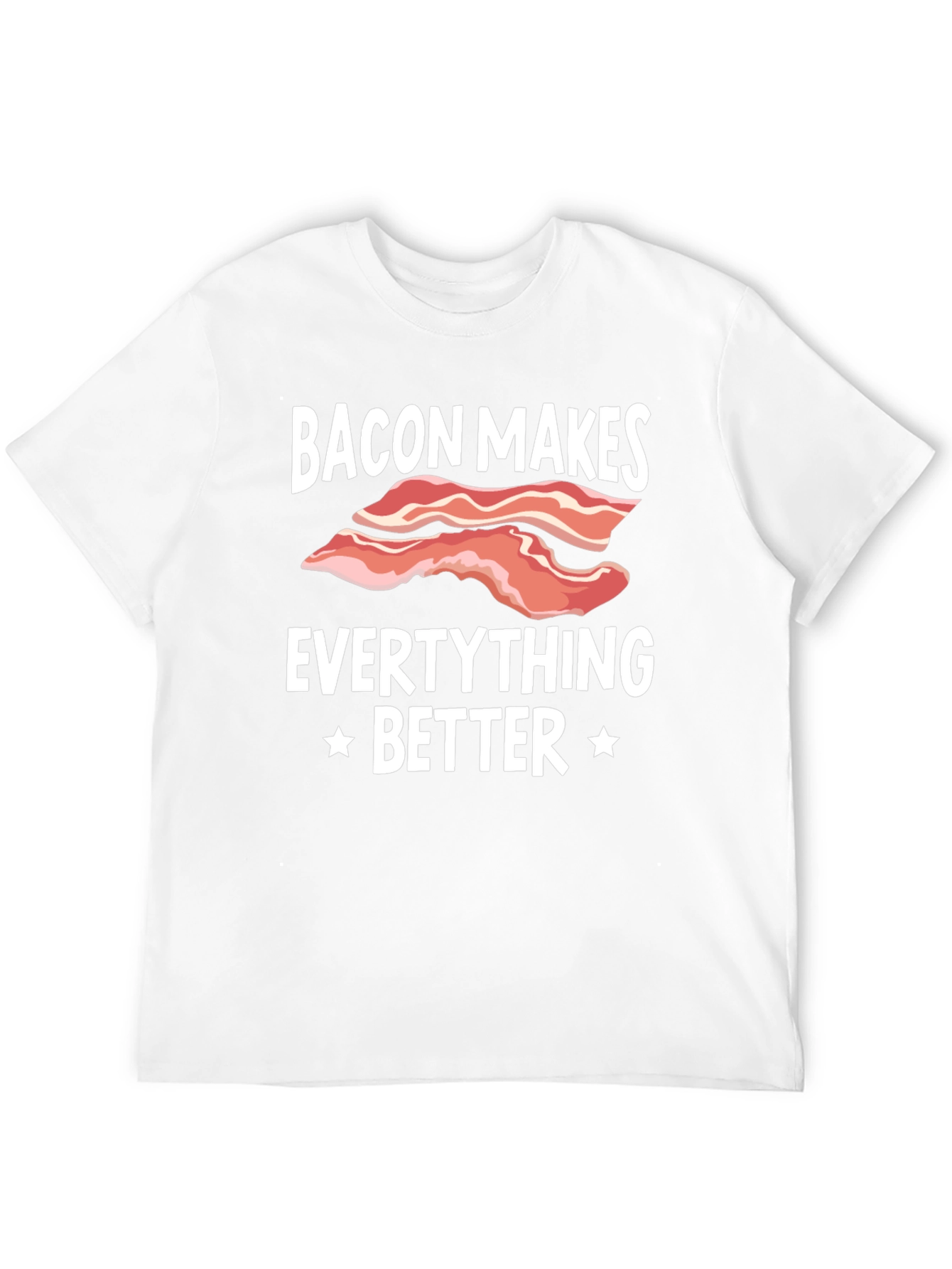 Bacon Makes Everything Better Graphic T-Shirt
