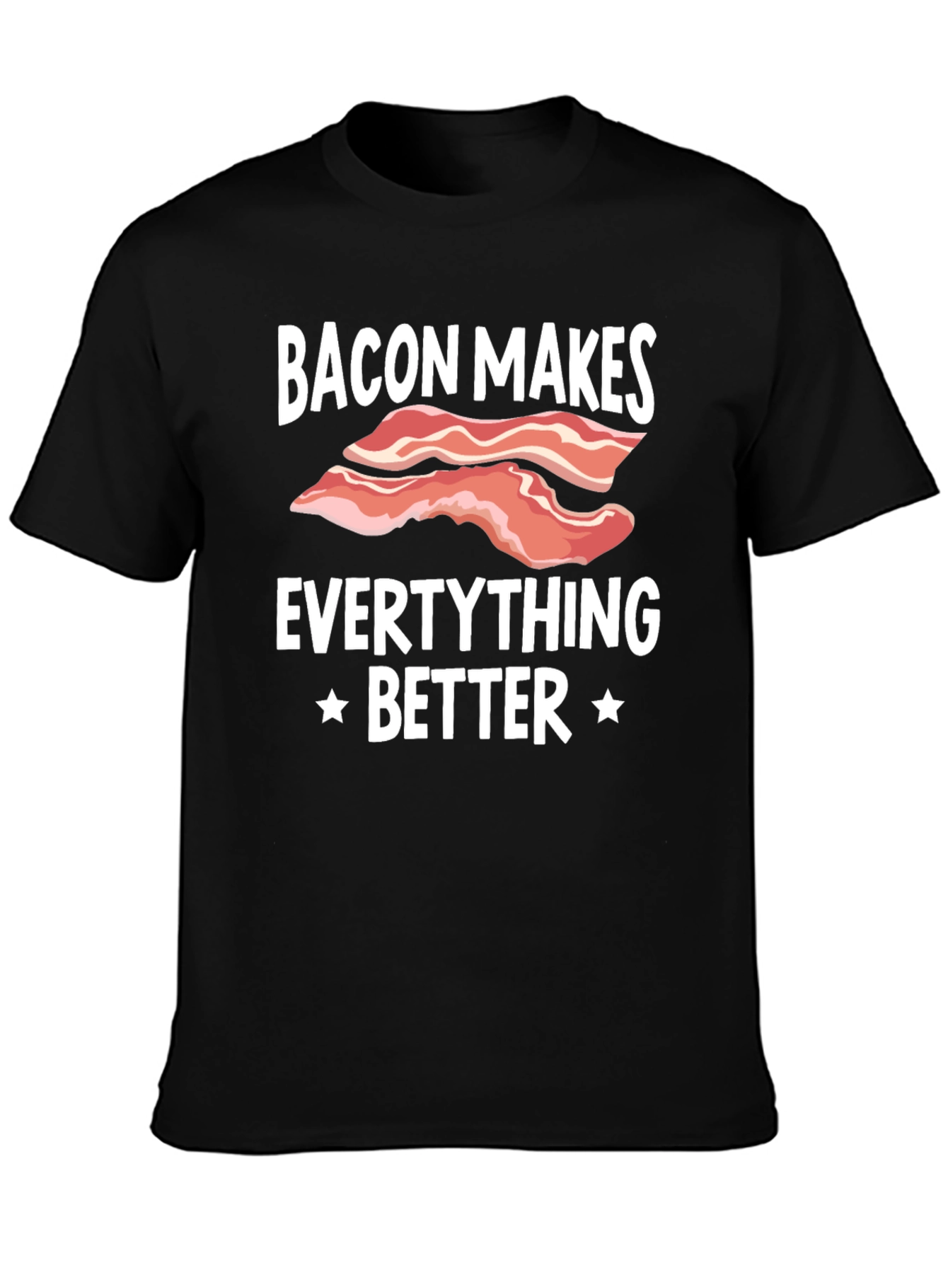Bacon Makes Everything Better Graphic T-Shirt