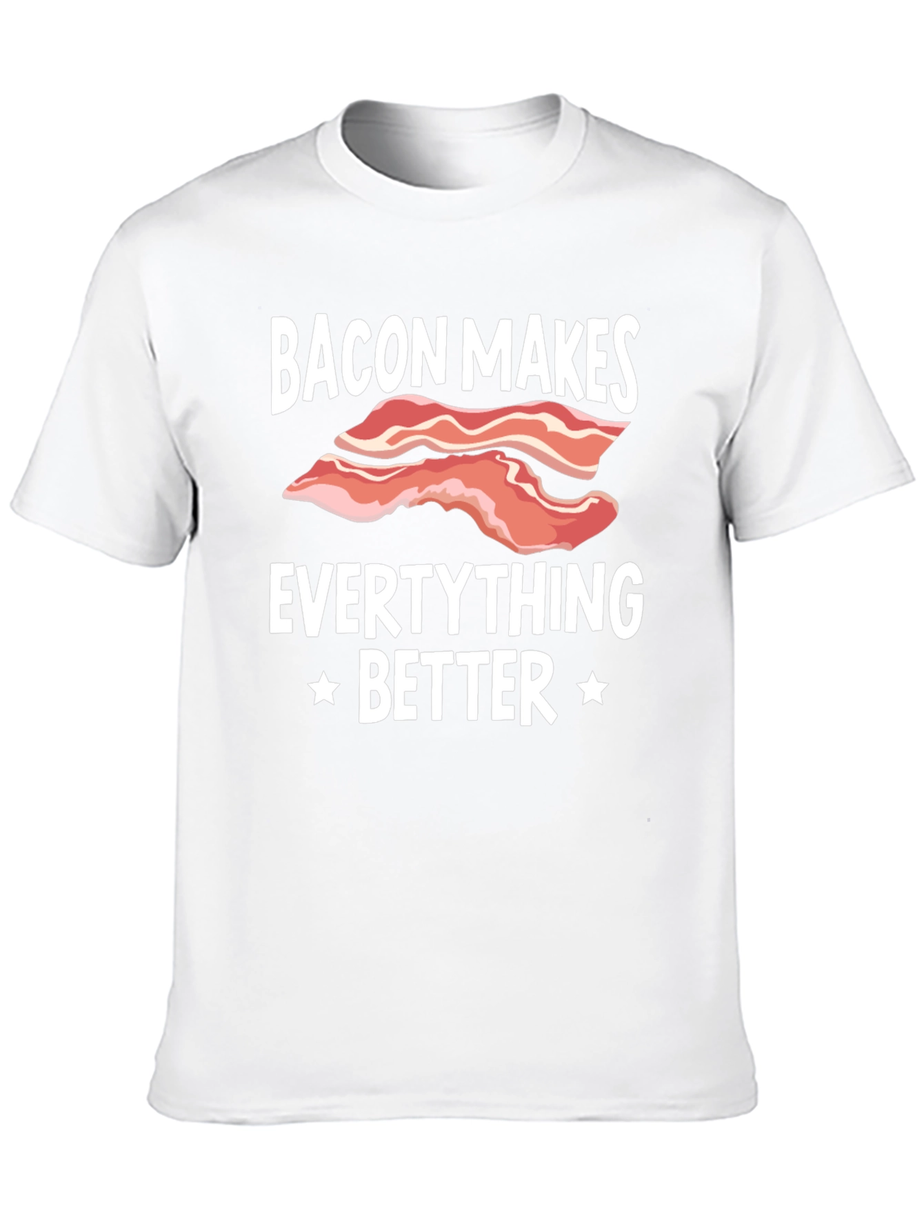 Bacon Makes Everything Better Graphic T-Shirt