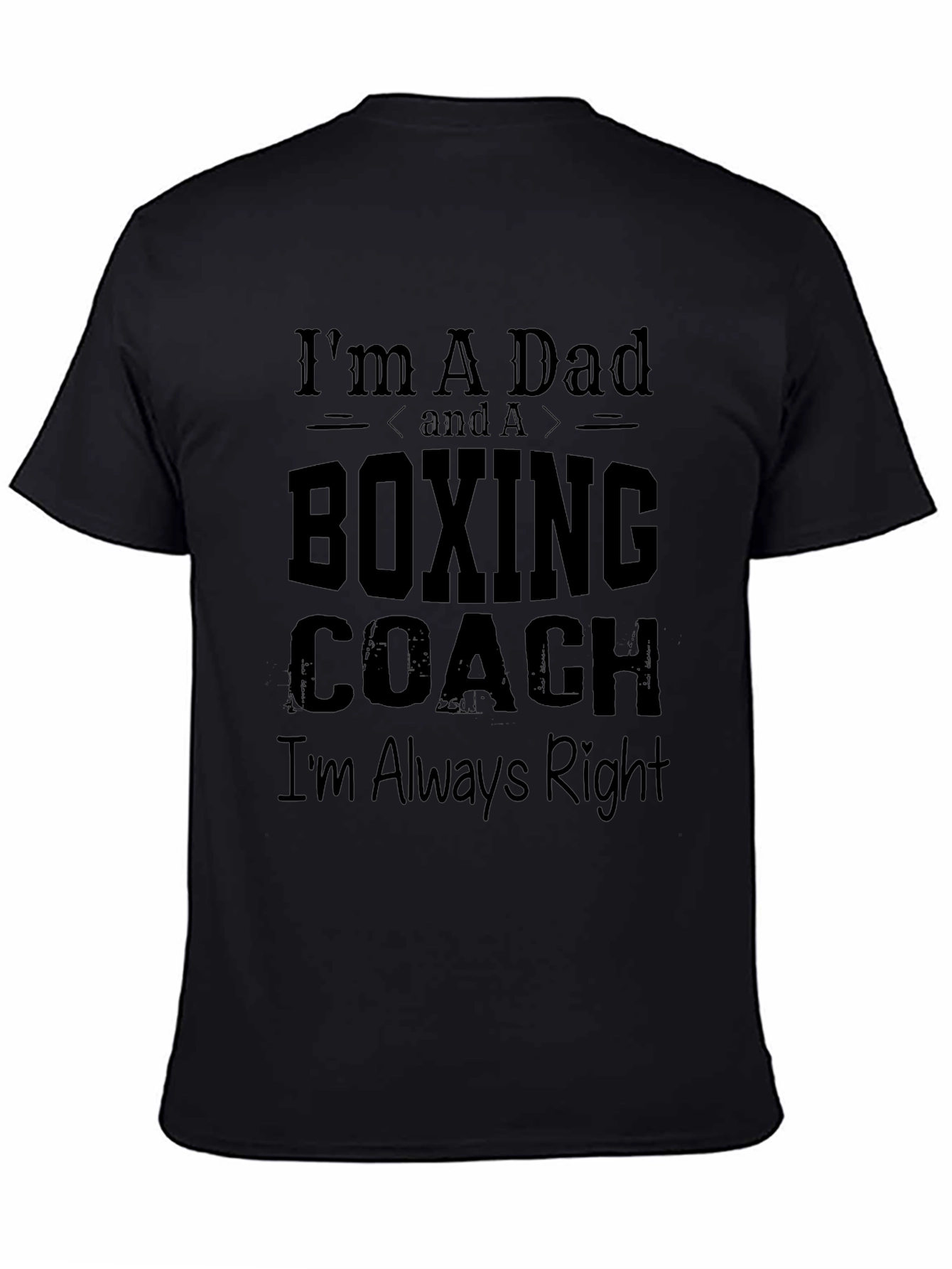 Boxing Coach Dad T-Shirt - Always Right!