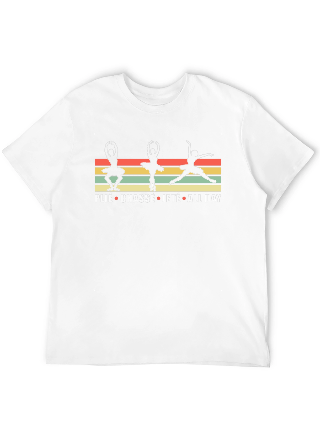Ballet Dance T-Shirt - Plié Chassé Jeté All Day