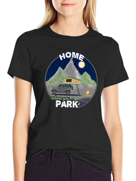Home is Where You Park It Camping T-Shirt