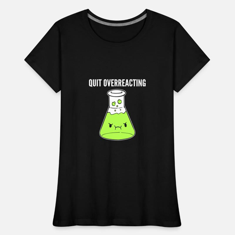 Quit Overreacting Biology Student Gift