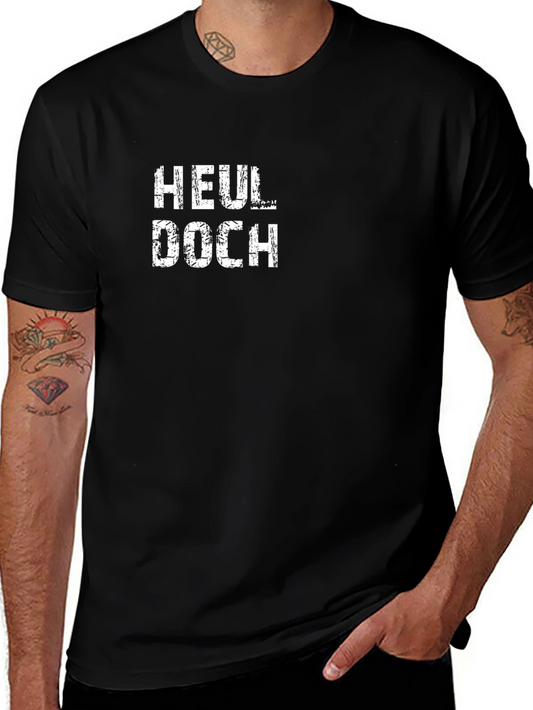 Heul Doch T-Shirt - Mens Black Tee with Bold Text