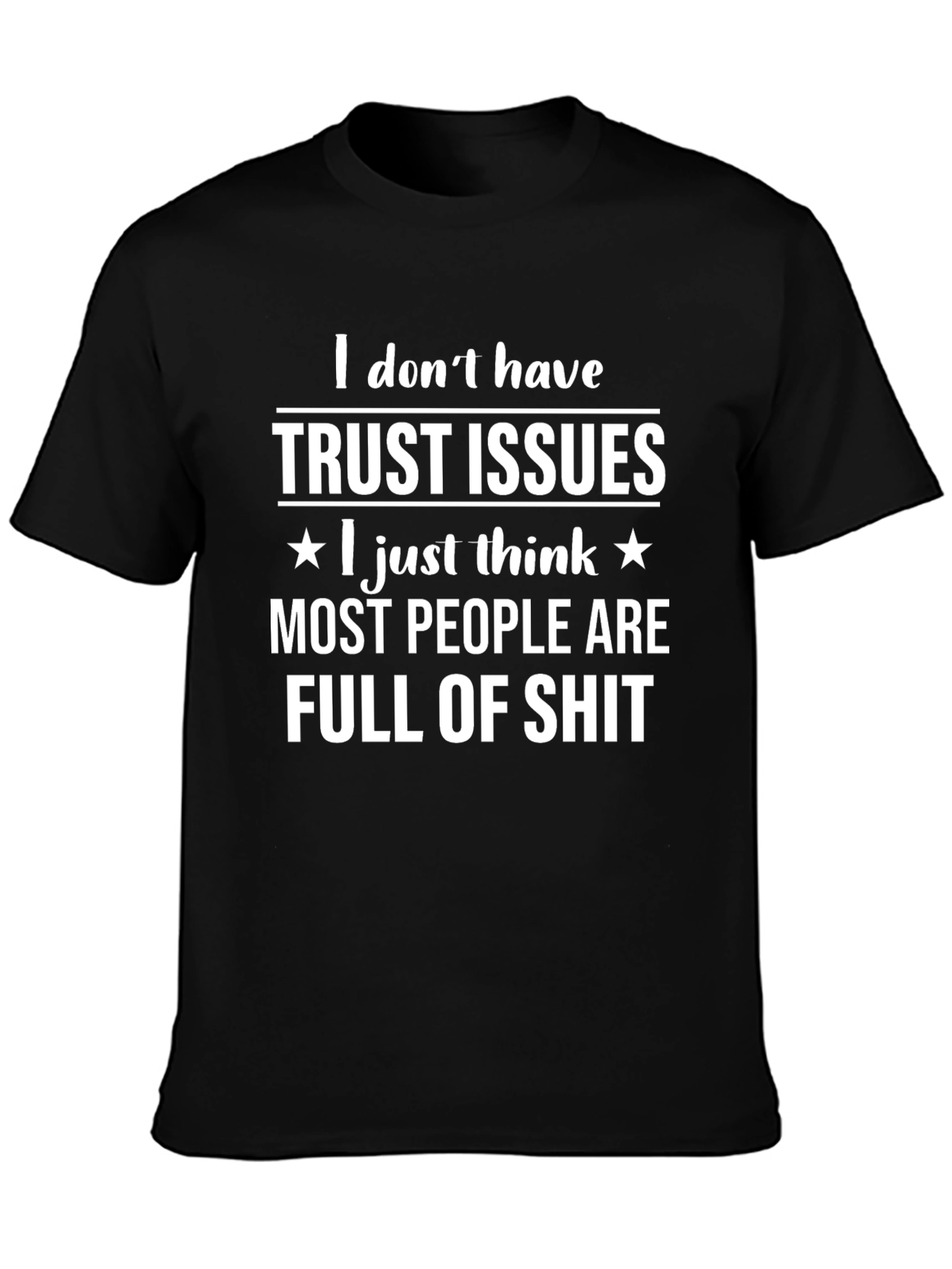 Trust Issues Funny Graphic T-Shirt