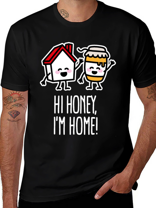 Hi Honey Im Home! Graphic Tee