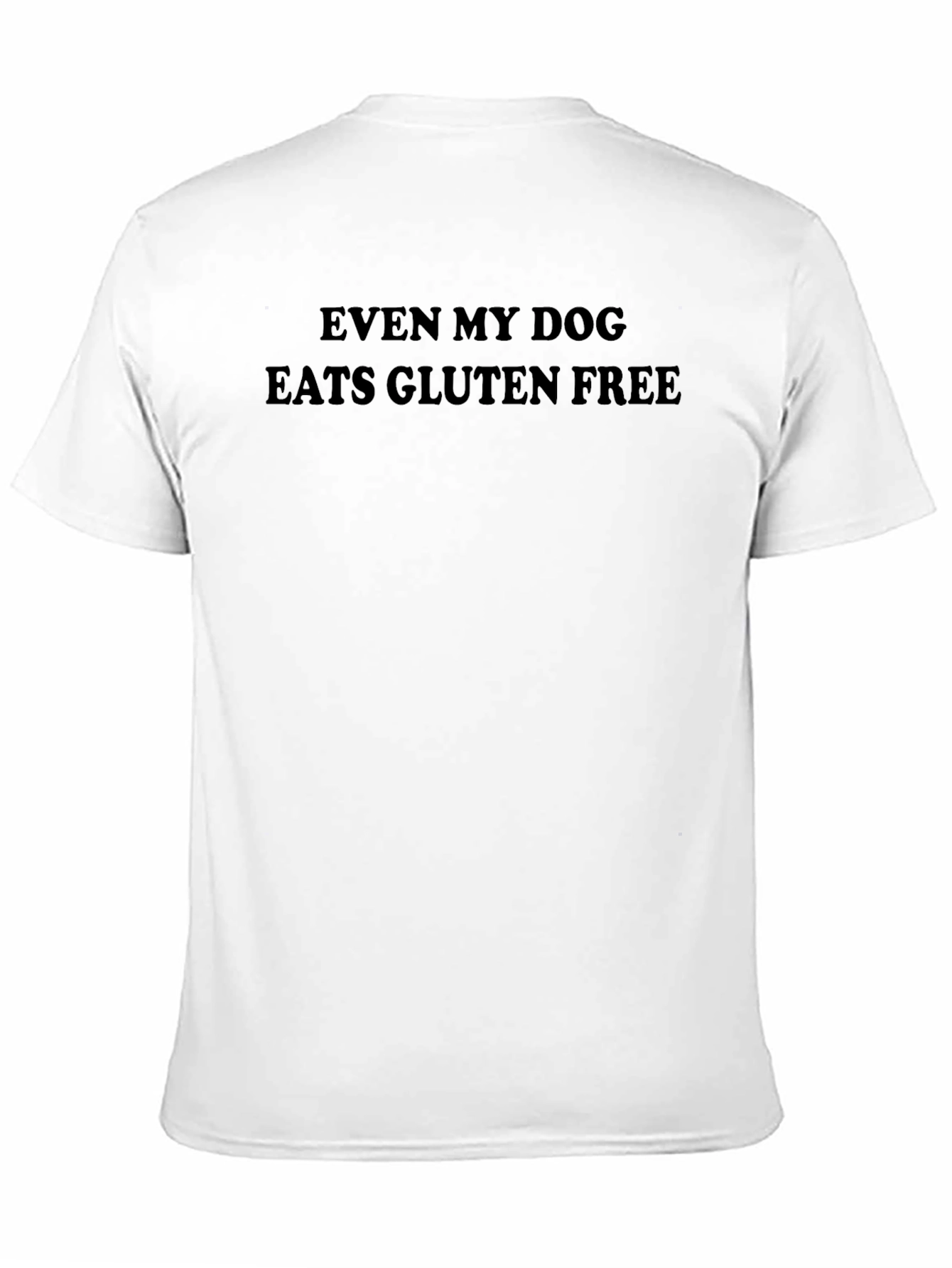Even My Dog Eats Gluten Free - Mens T-Shirt