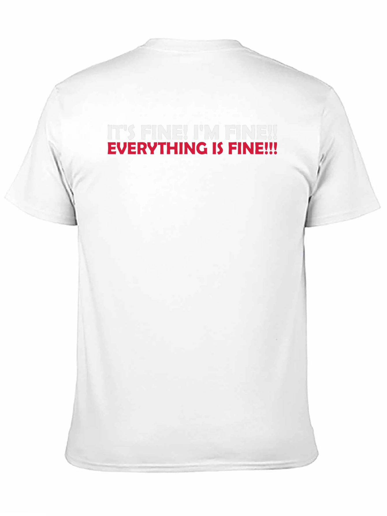 Its Fine! Graphic Tee - Funny Sarcastic T-Shirt