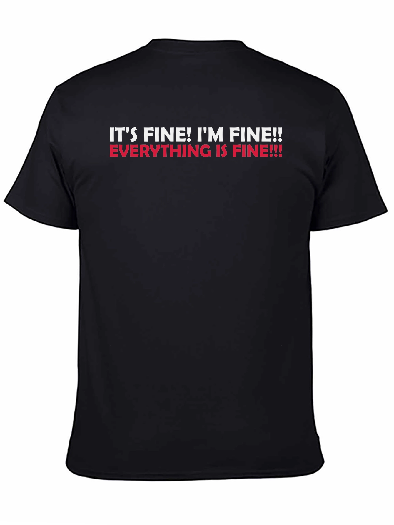 Its Fine! Graphic Tee - Funny Sarcastic T-Shirt