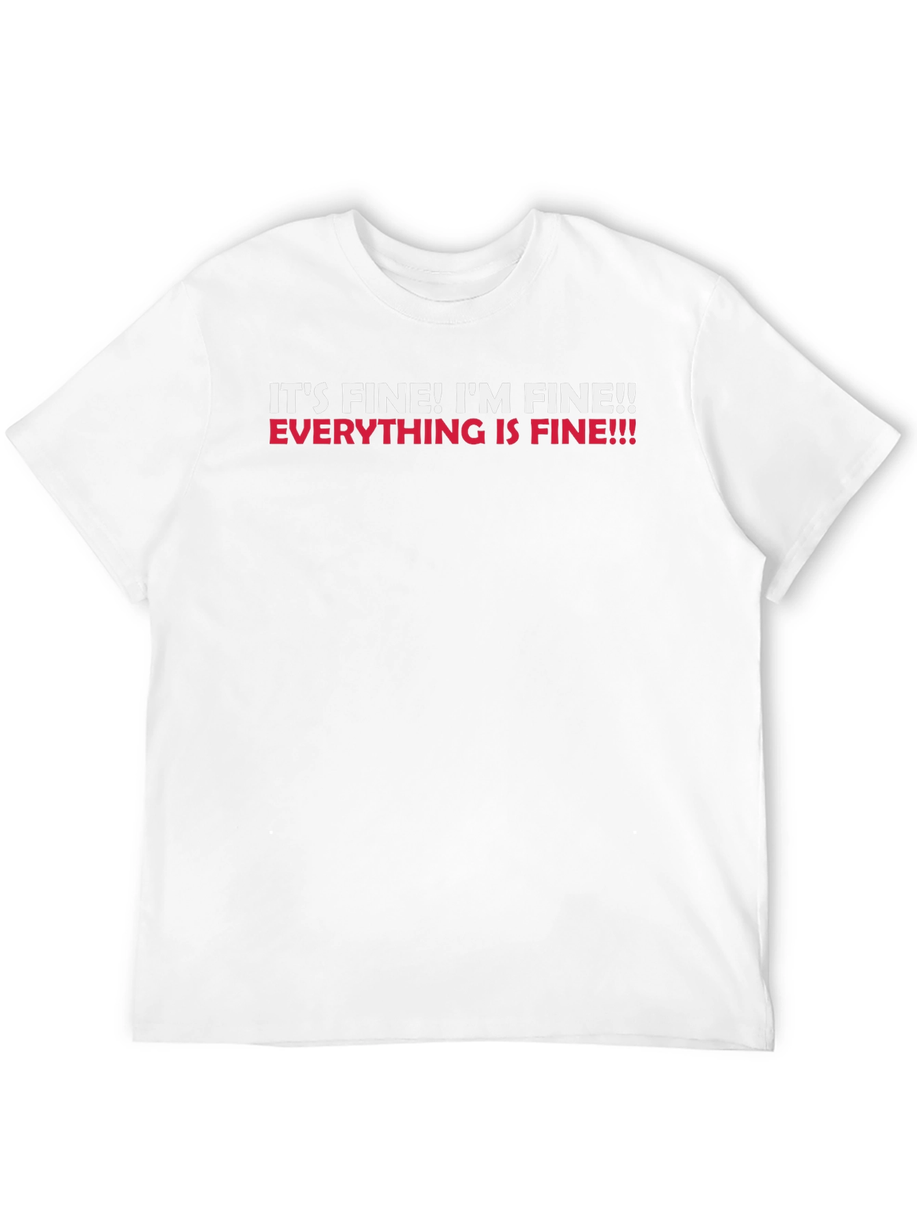 Its Fine! Graphic Tee - Funny Sarcastic T-Shirt