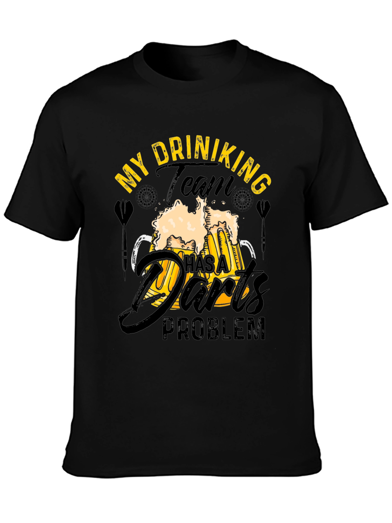 My Drinking Team Has a Darts Problem T-Shirt