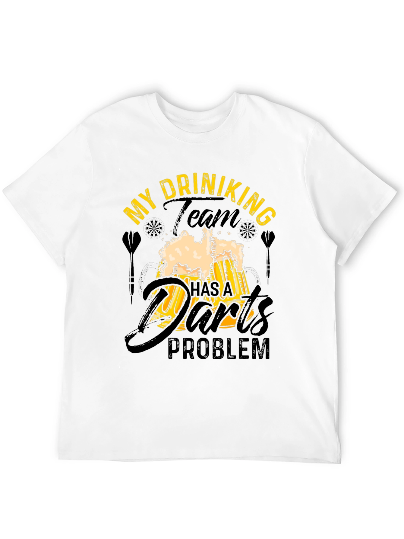 My Drinking Team Has a Darts Problem T-Shirt