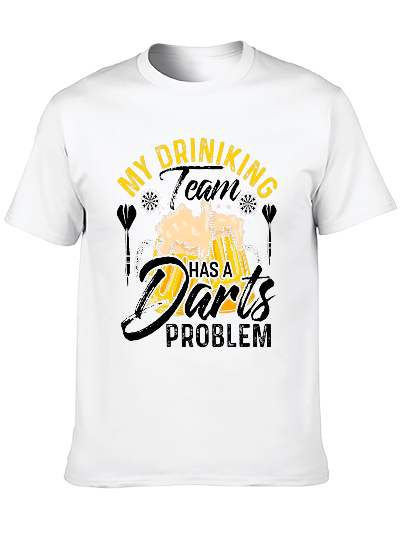 My Drinking Team Has a Darts Problem T-Shirt
