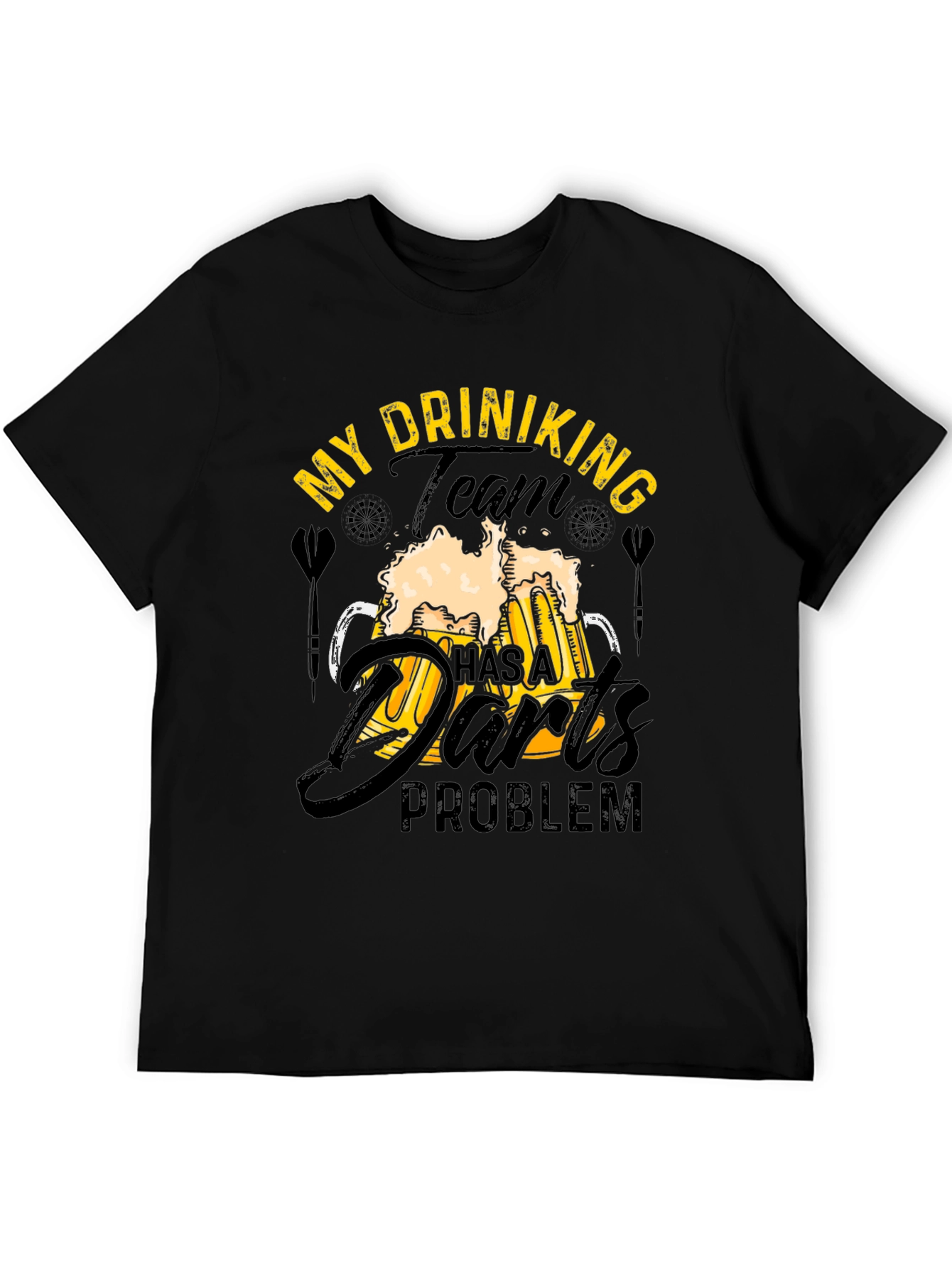 My Drinking Team Has a Darts Problem T-Shirt