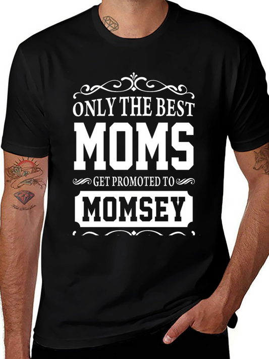 Only the Best Moms Get Promoted to Momsey Black T-Shirt