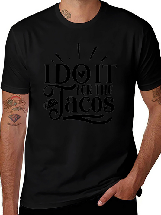 I Do It For the Tacos Funny Graphic T-Shirt