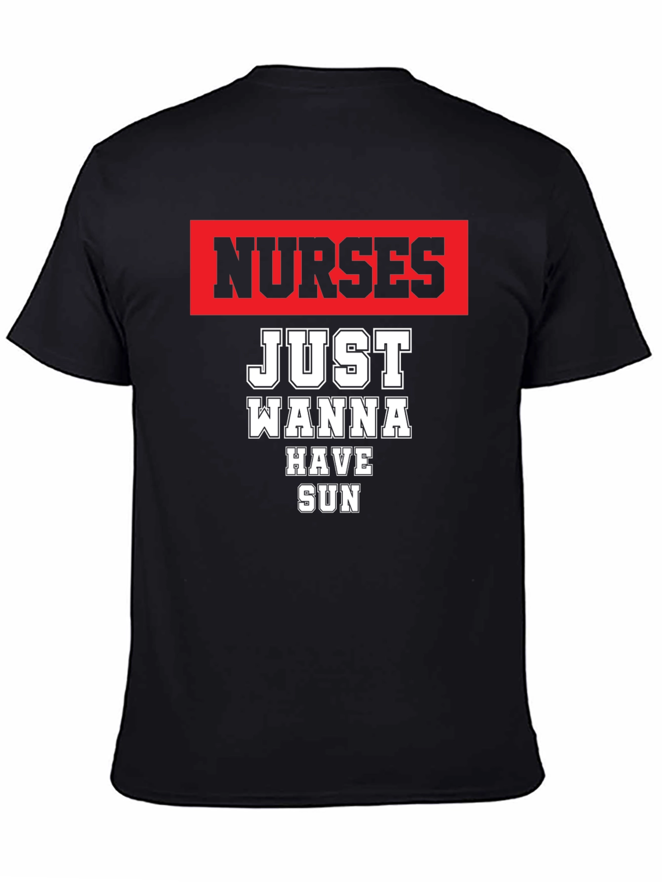 Nurses Just Wanna Have Sun T-Shirt