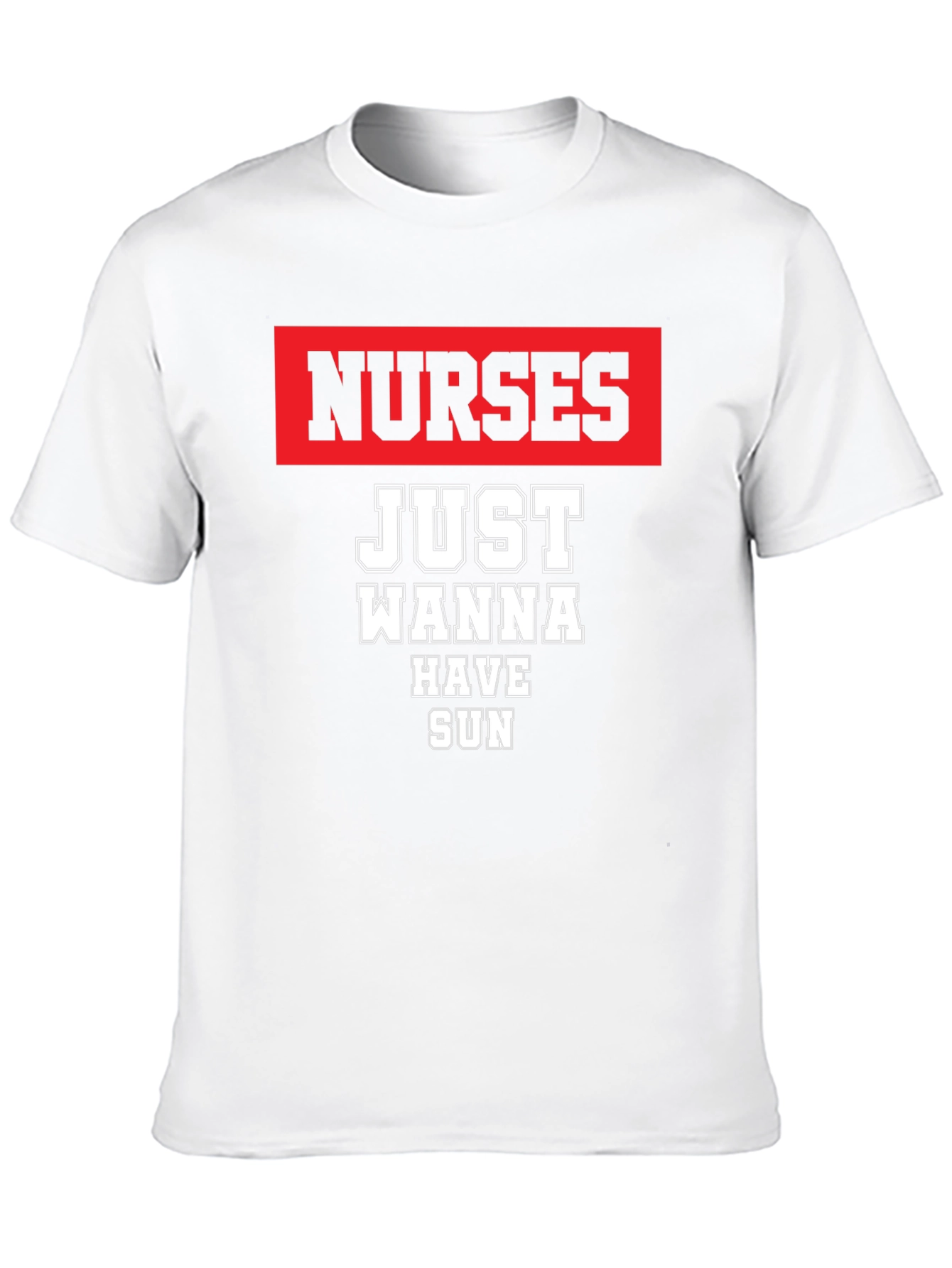 Nurses Just Wanna Have Sun T-Shirt