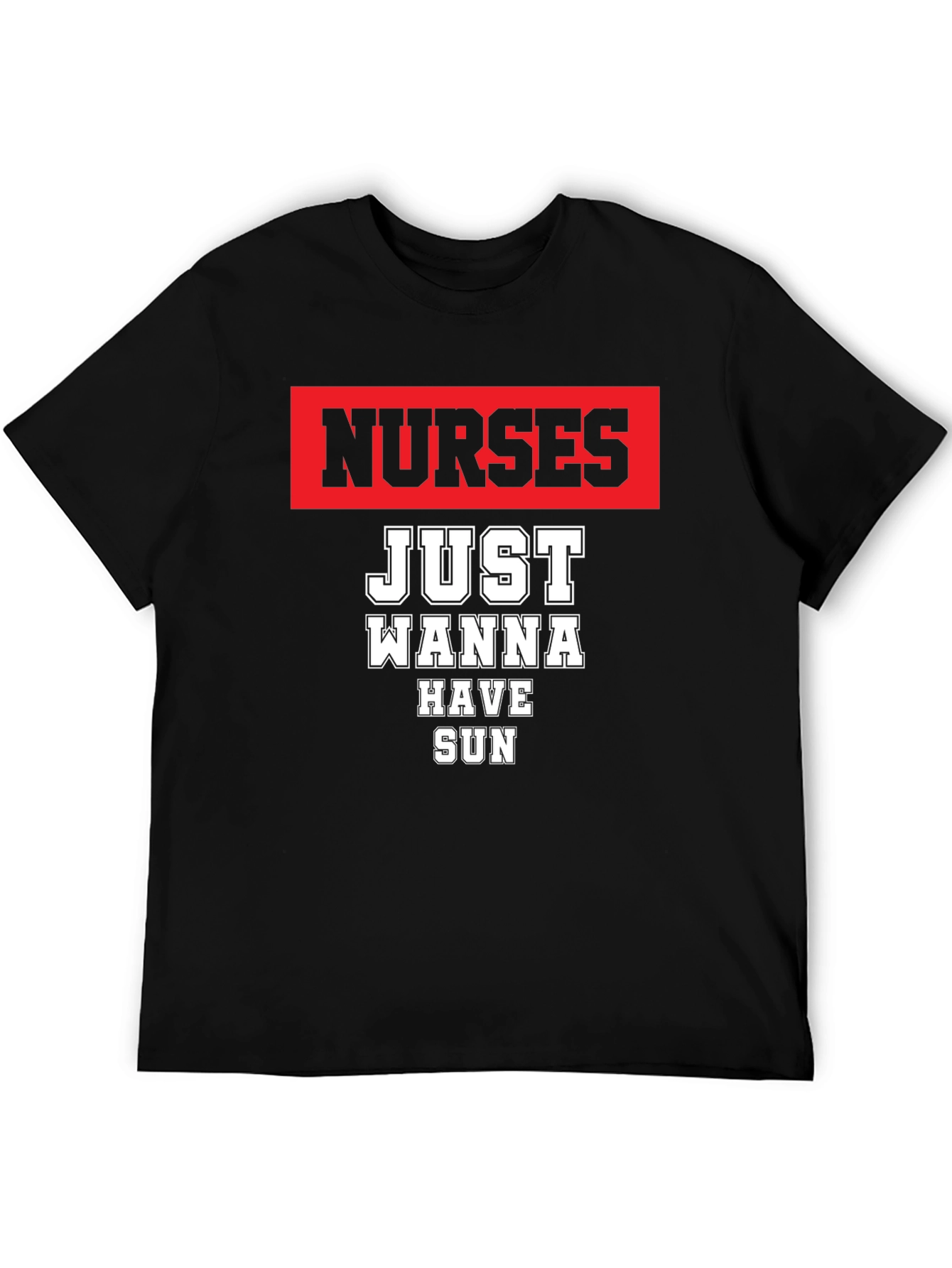 Nurses Just Wanna Have Sun T-Shirt