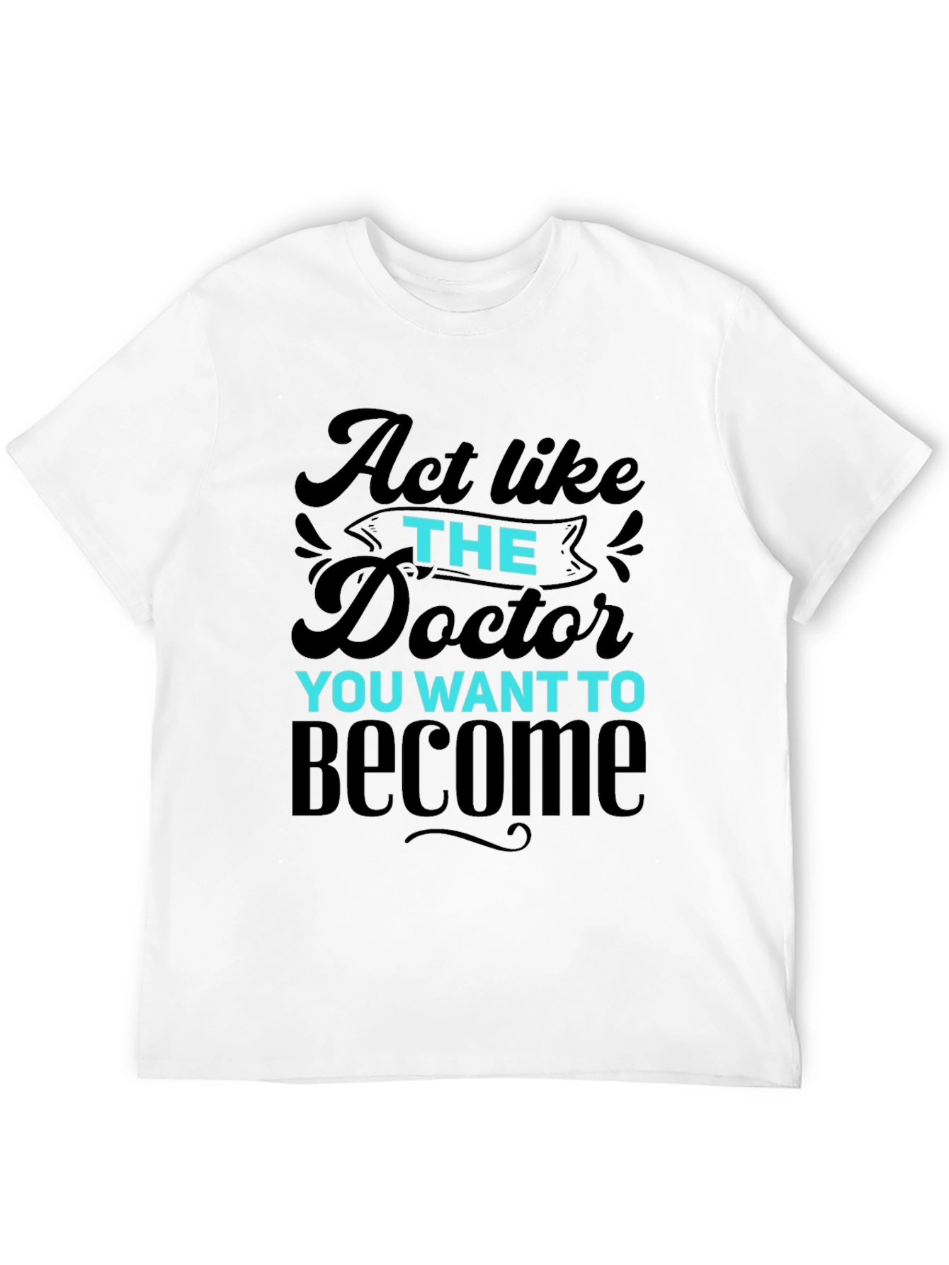 Act Like The Doctor T-Shirt