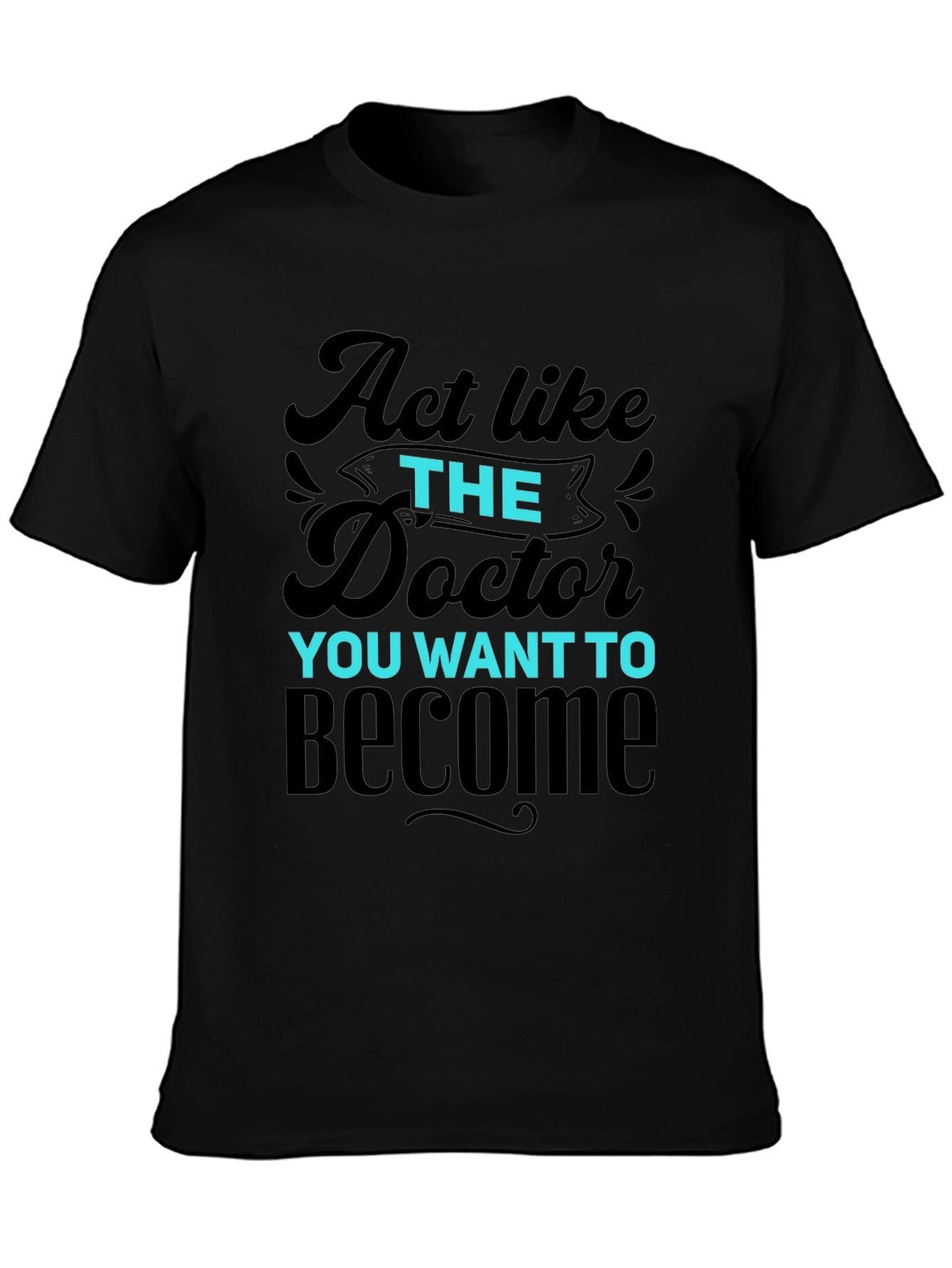 Act Like The Doctor T-Shirt