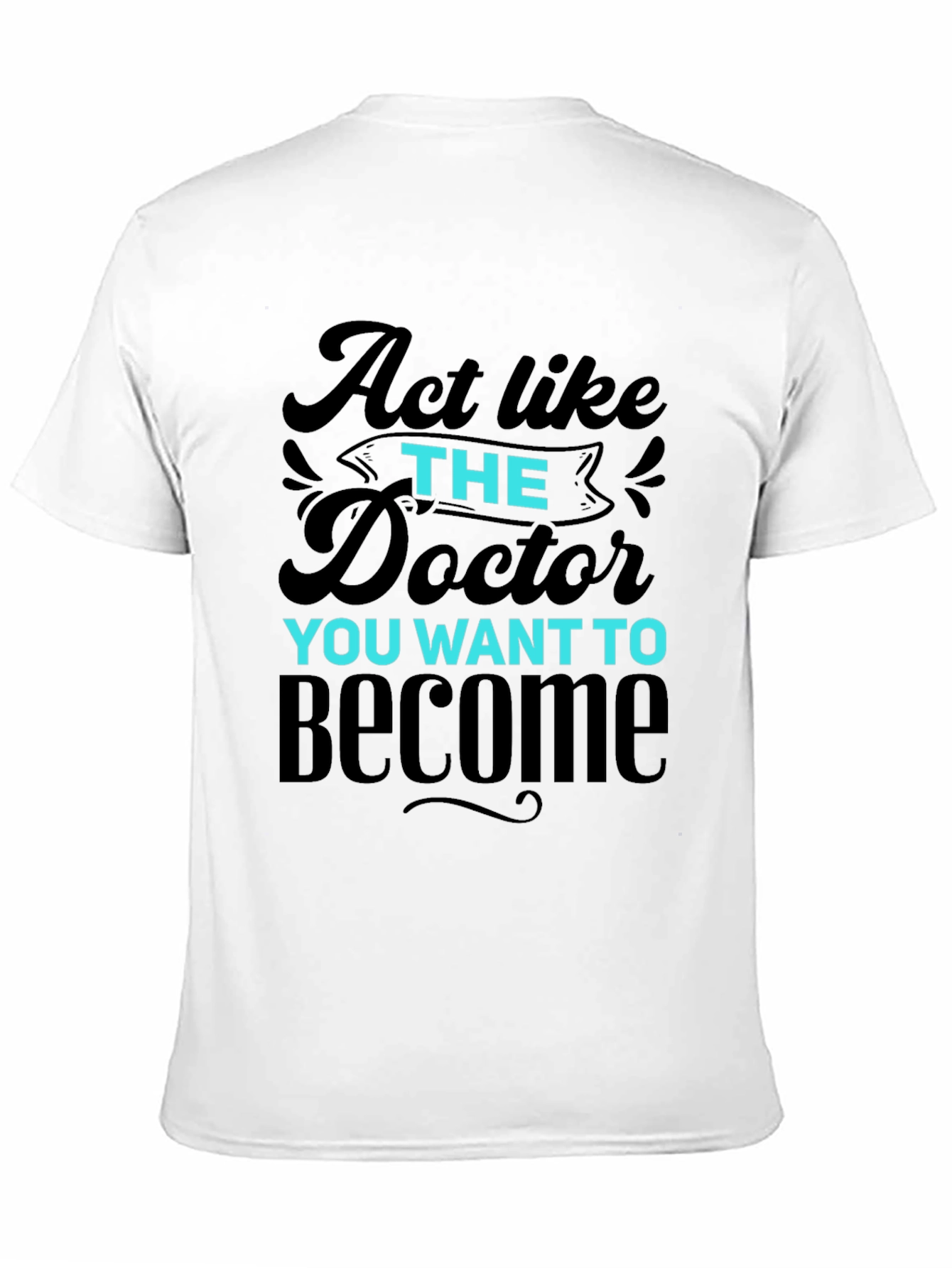 Act Like The Doctor T-Shirt