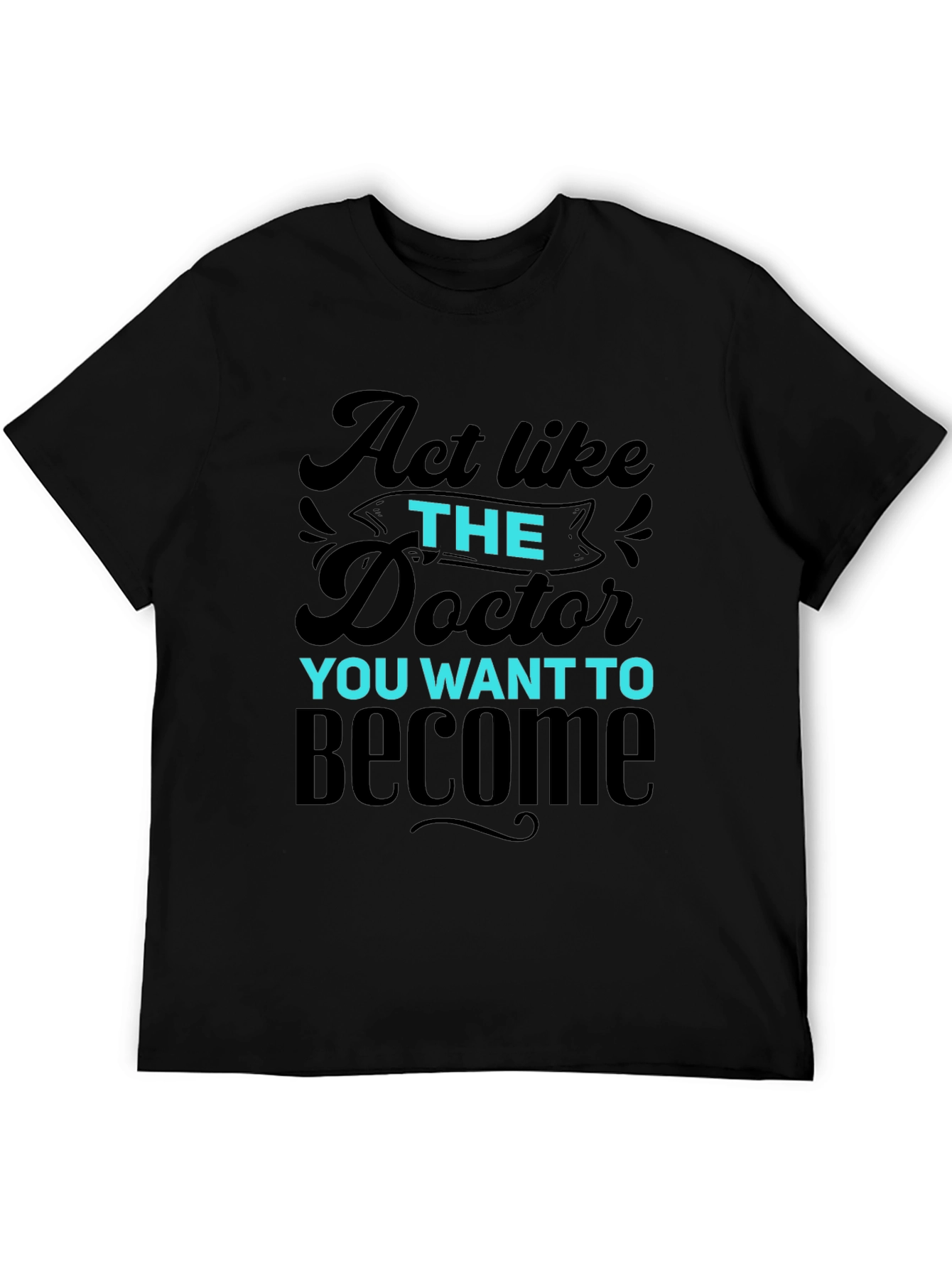 Act Like The Doctor T-Shirt