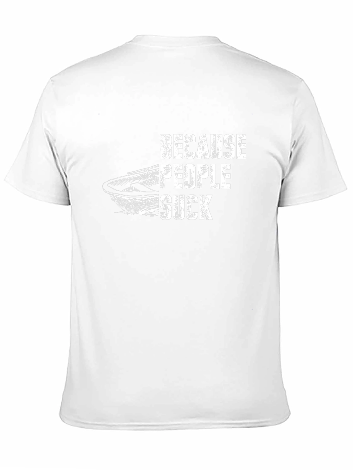 Because People Suck T-Shirt Funny Boating Tee