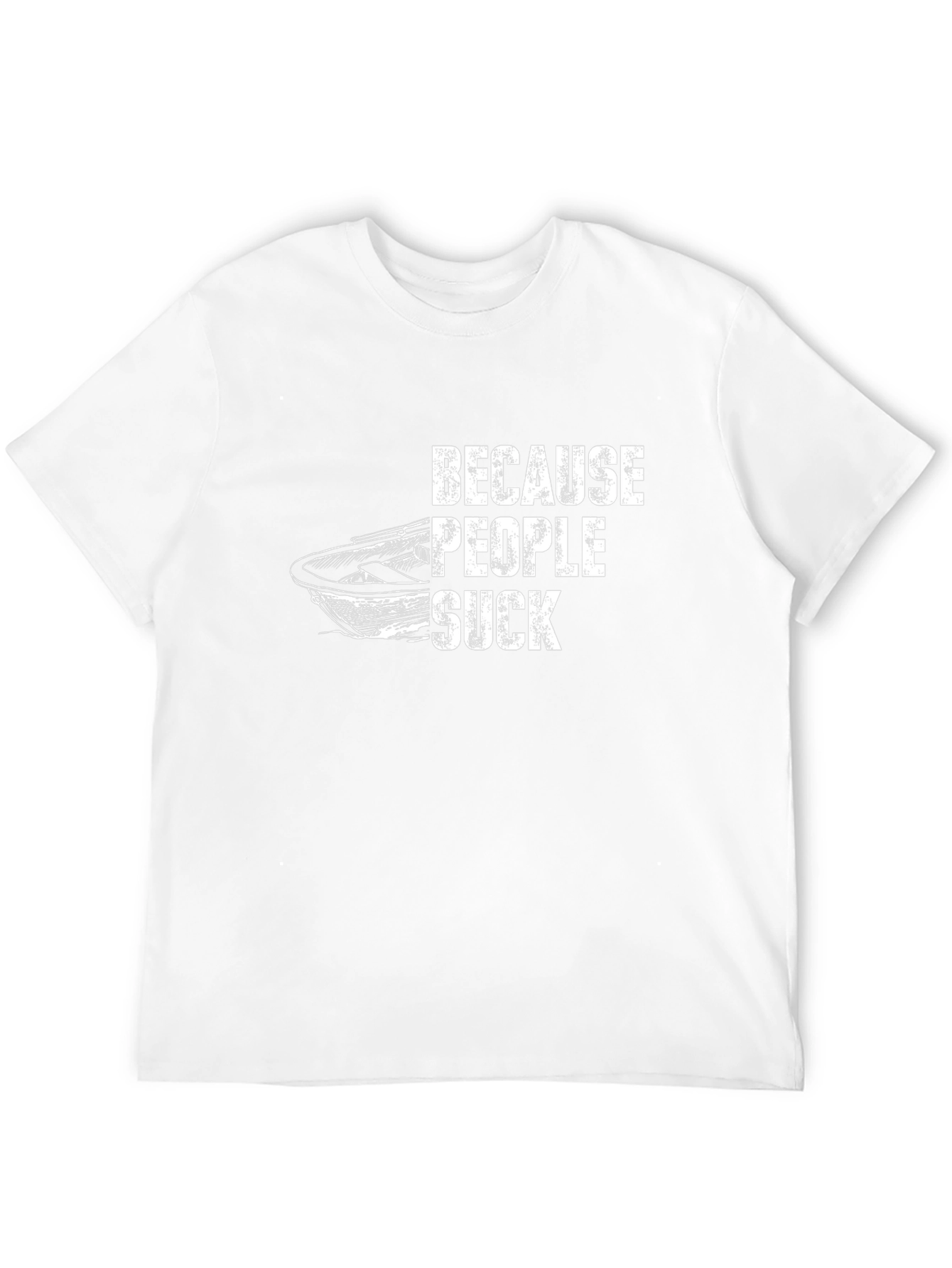 Because People Suck T-Shirt Funny Boating Tee
