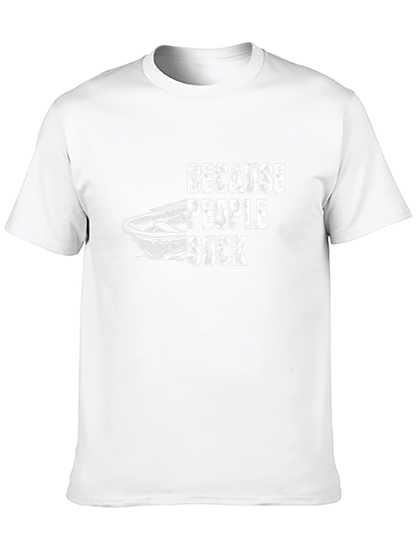 Because People Suck T-Shirt Funny Boating Tee